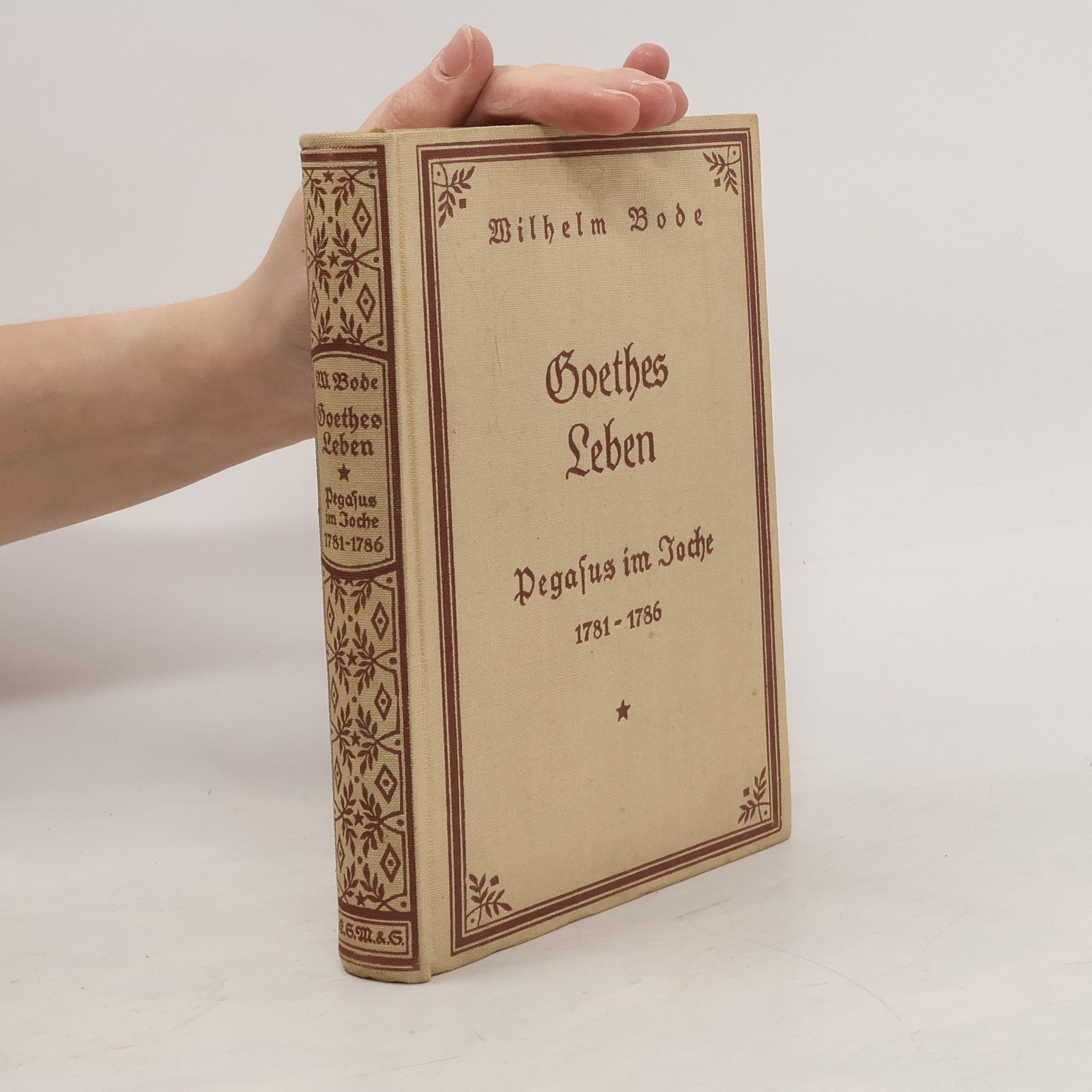 Wilhelm Bode Goethes Leben. Pegasus im Joche 1781–1786