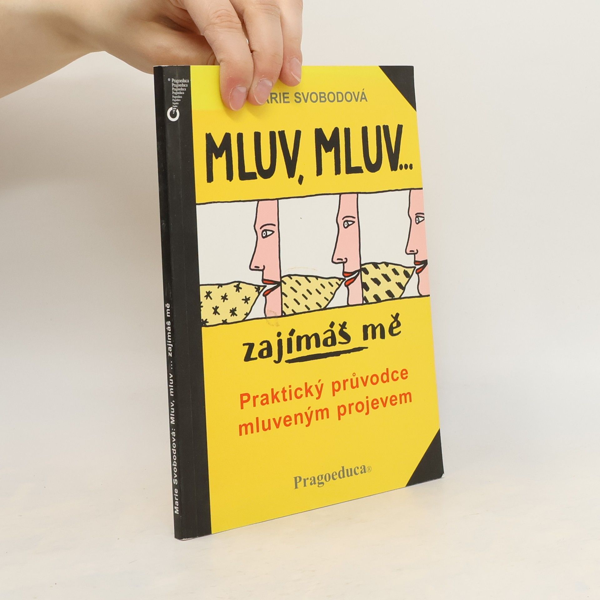 Marie Svobodová Mluv, mluv- zajímáš mě : praktický průvodce mluveným projevem