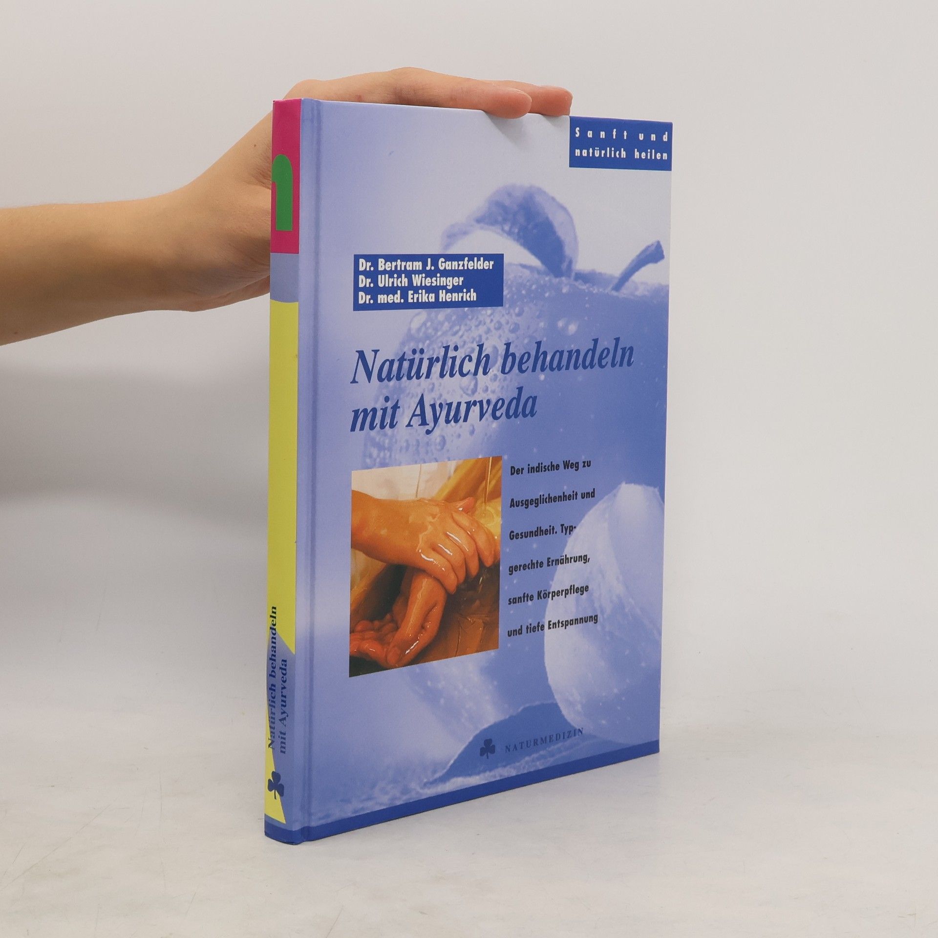 Autorenkollektiv Natürlich behandeln mit Ayurveda