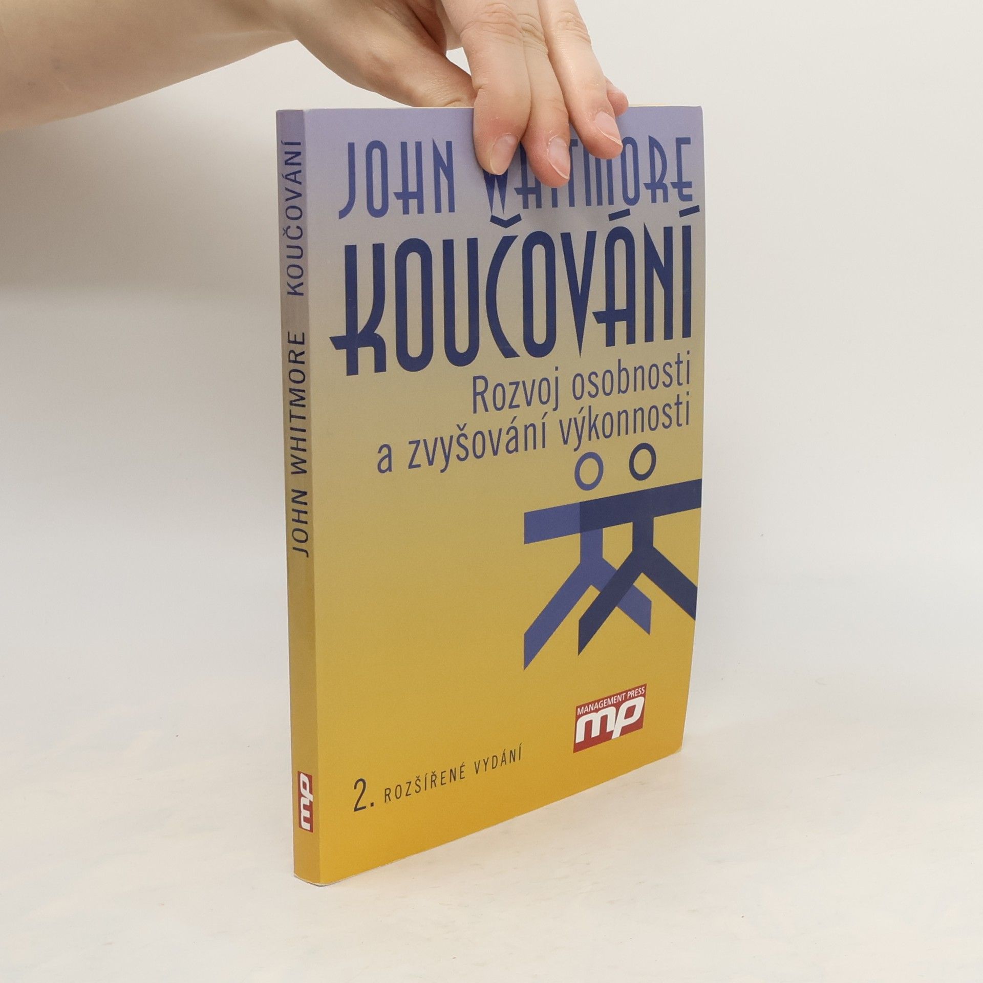 John Whitmore Koučování : rozvoj osobnosti a zvyšování výkonnosti