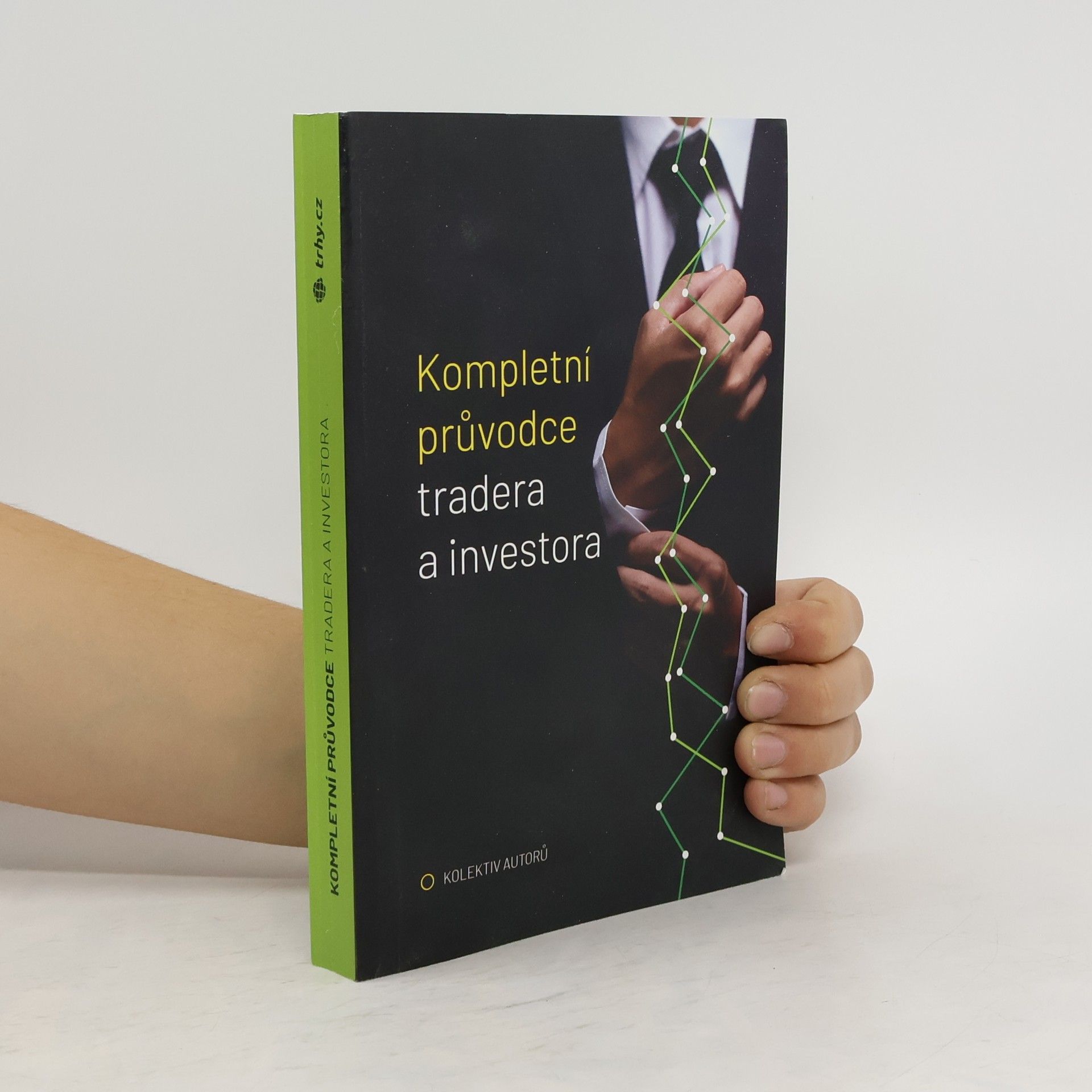 Collectif d'auteurs Kompletní průvodce tradera a investora