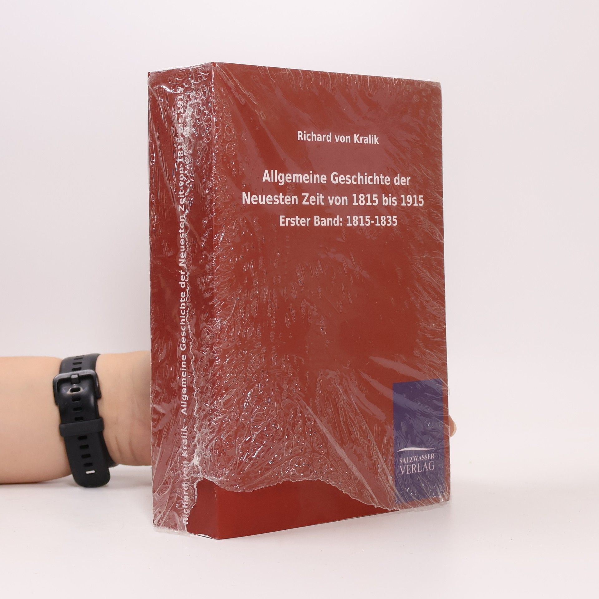 Richard von Kralik Allgemeine Geschichte der Neuesten Zeit von 1815 bis 1915