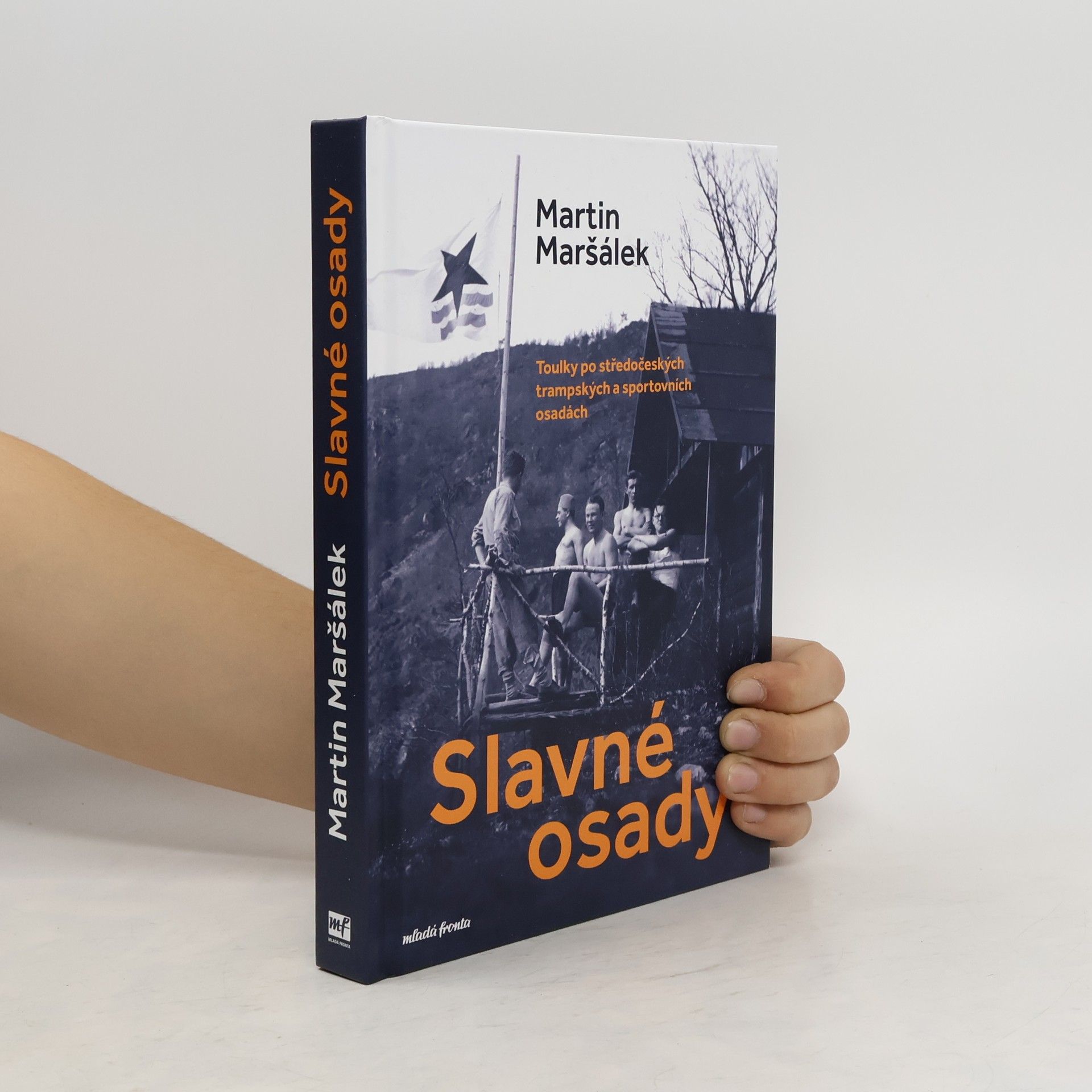 Slavné osady - Toulky po středočeských trampských a sportovních osadách