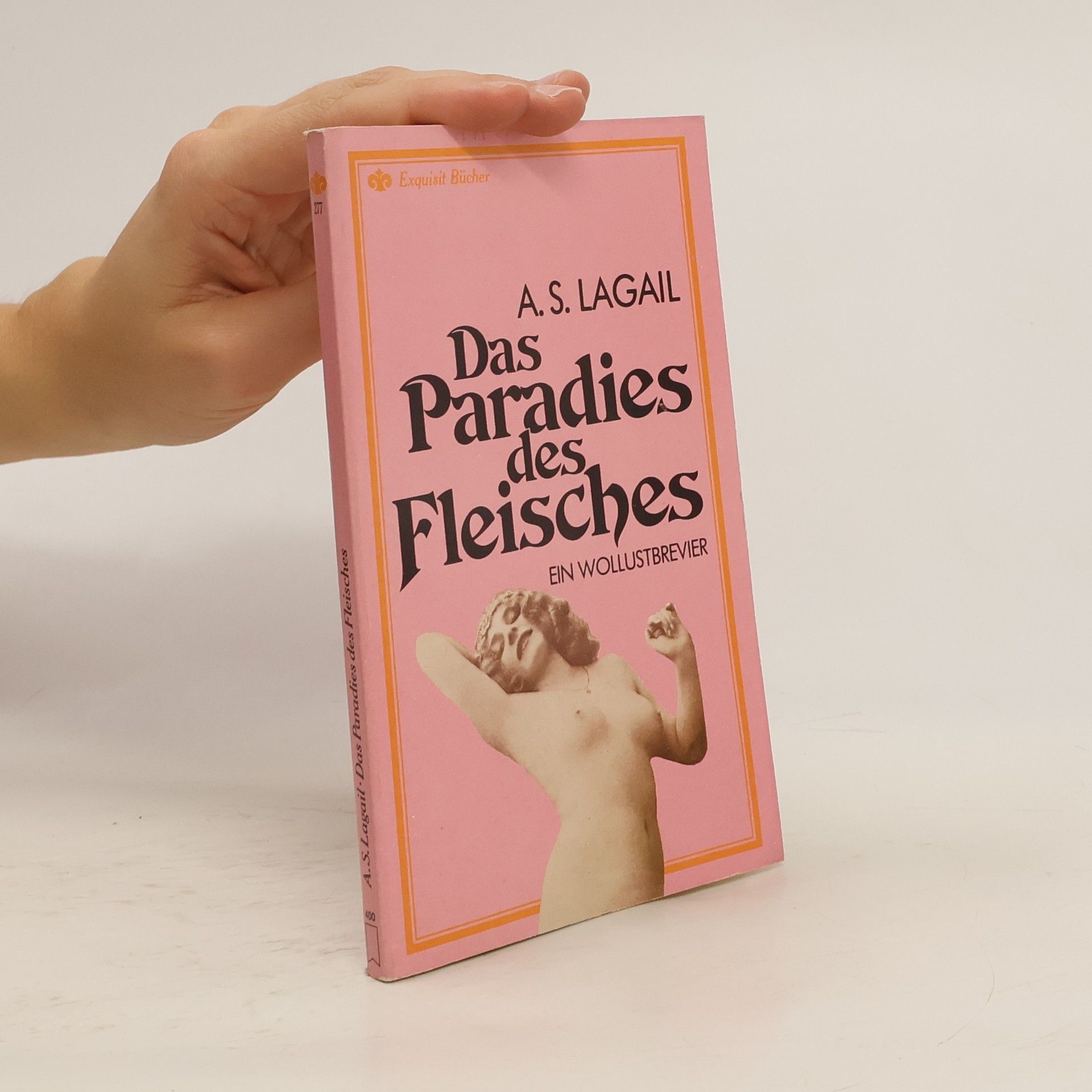 A. S. Lagail Das Paradies des Fleisches