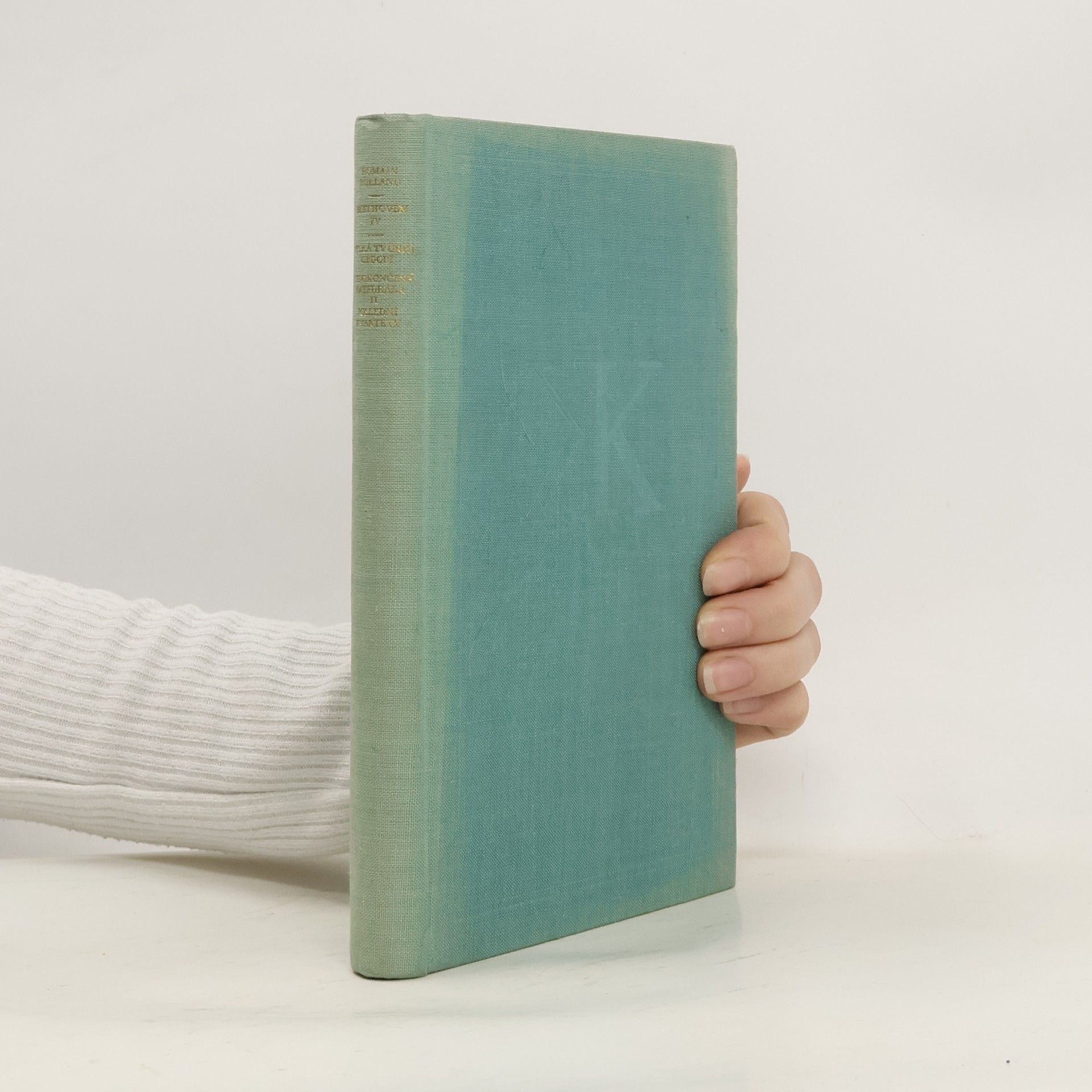 Romain Rolland Beethoven IV. Velká tvůrčí období. Nedokončená katedrála II. Poslední kvartety