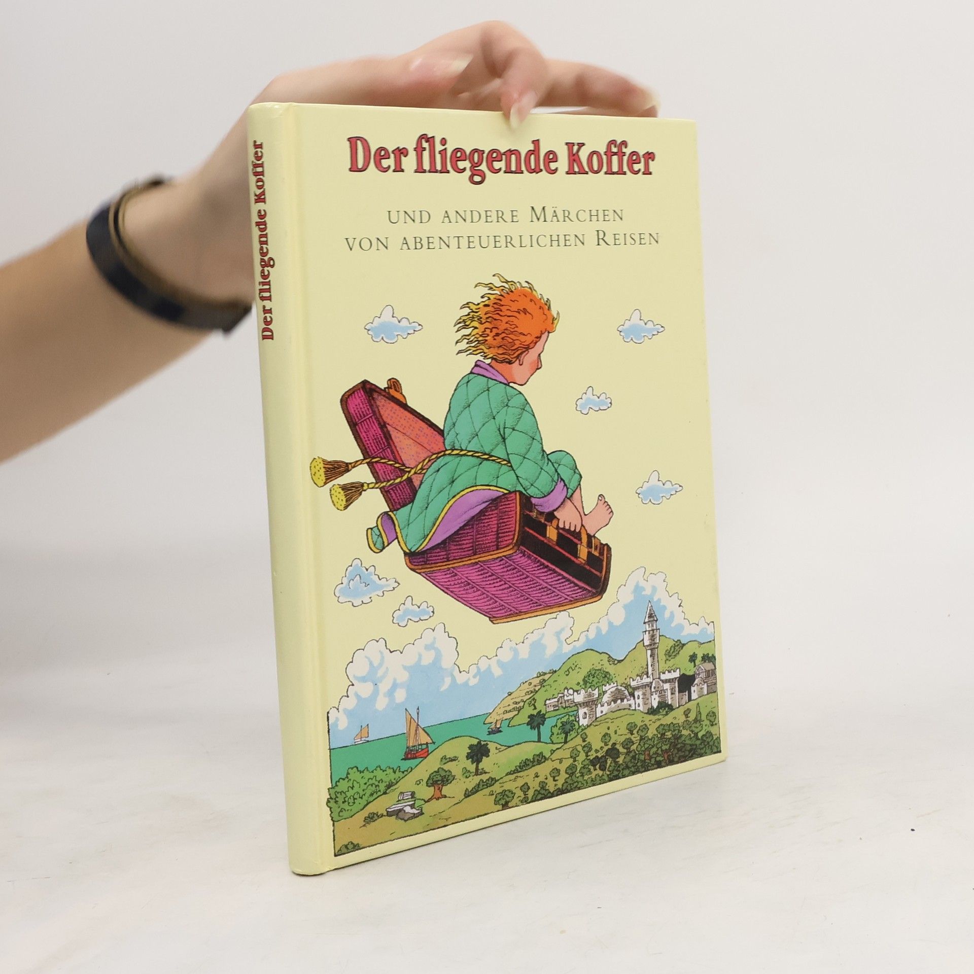 Der fliegende Koffer und andere Märchen von abenteuerlichen Reisen
