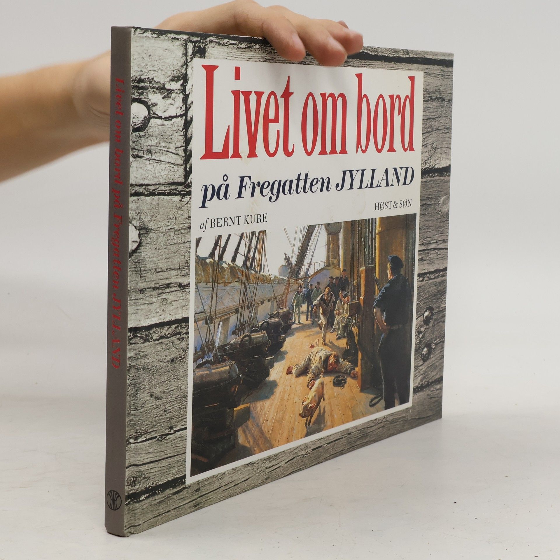 Bernt Kure Livet om bord på Fregatten Jylland