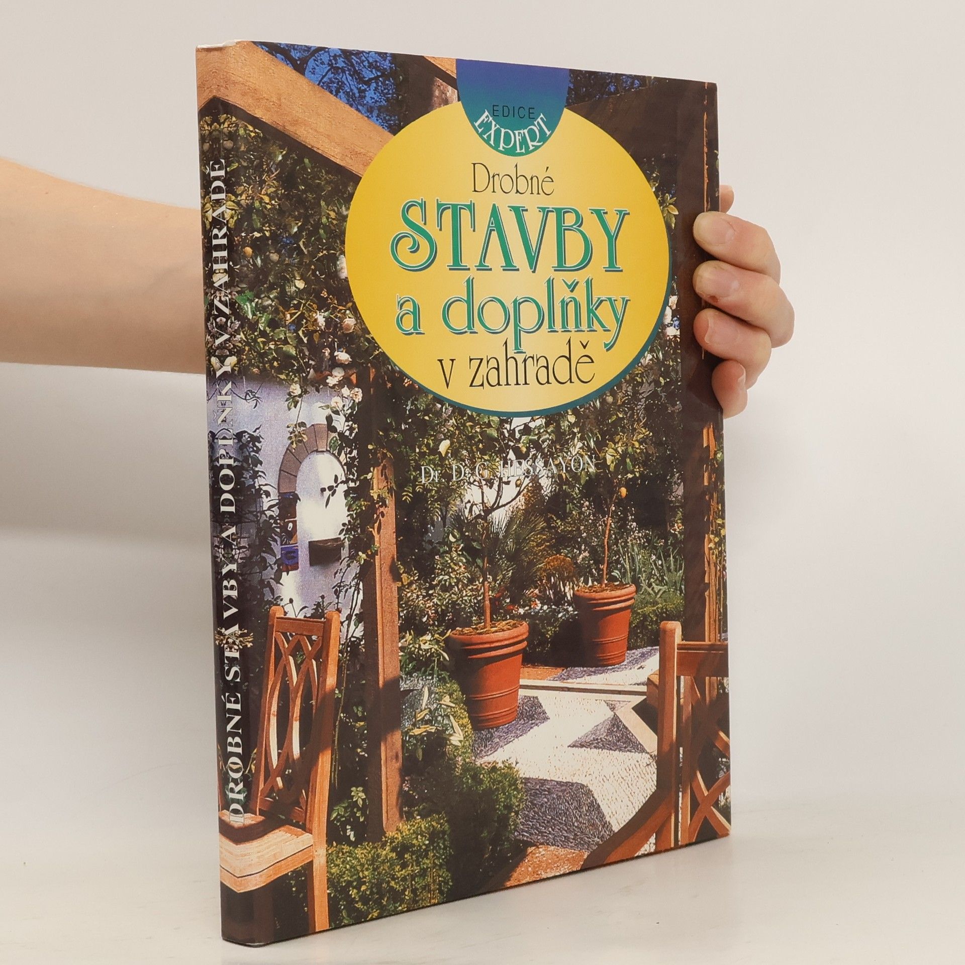 David Gerald Hessayon Drobné stavby a doplňky v zahradě