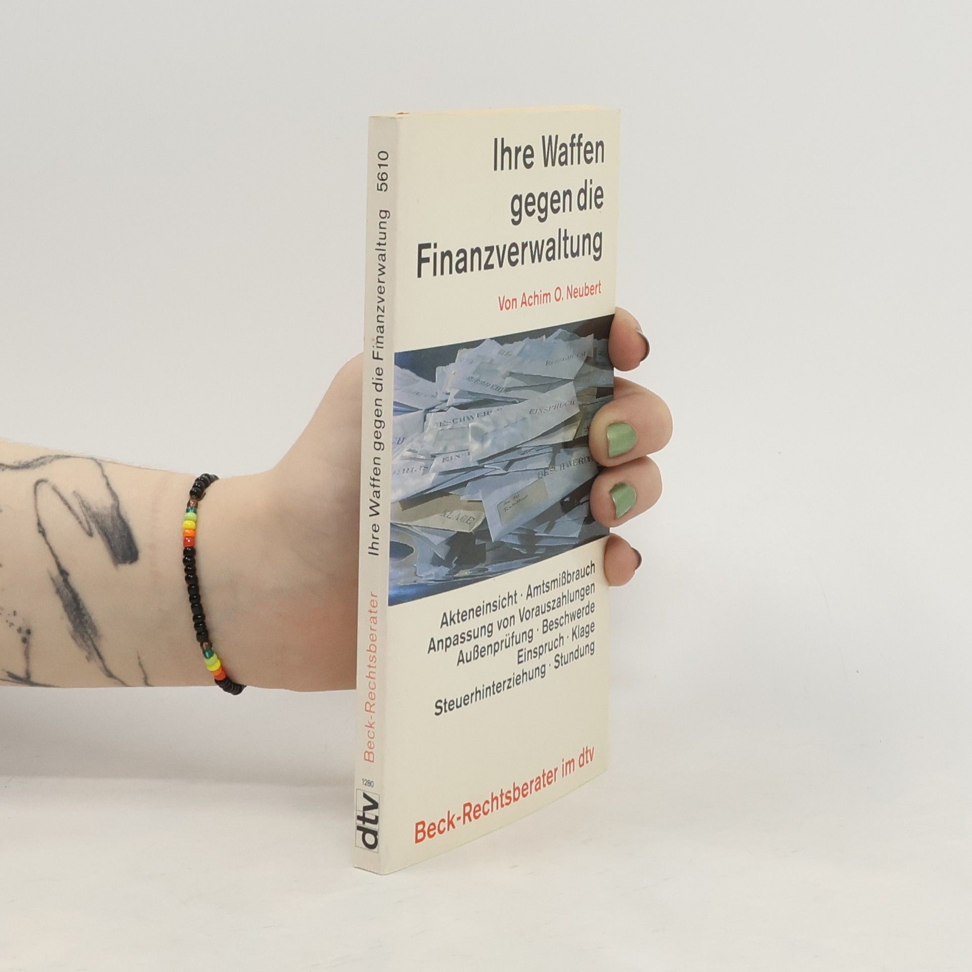Achim O. Neubert Ihre Waffen gegen die Finanzverwaltung
