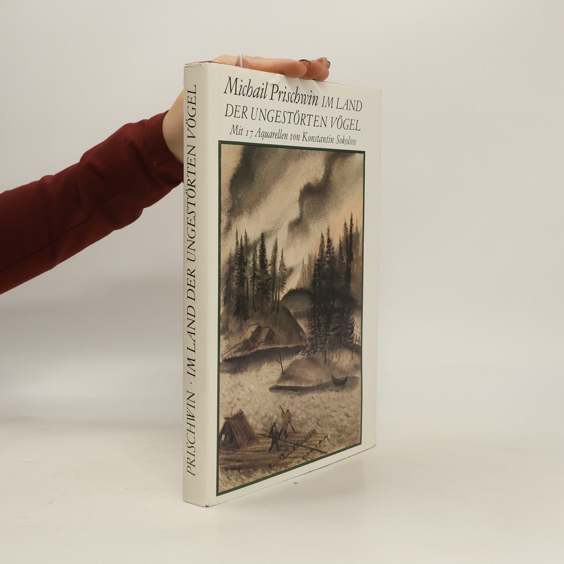 Prishvin, Mikhail Mikhaĭlovich Im Land der ungestörten Vögel