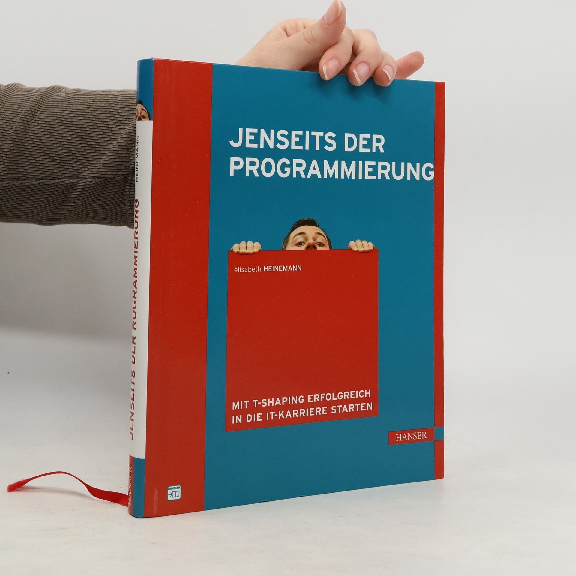 Elisabeth Heinemann Jenseits der Programmierung. Mit T-Shaping erfolgreich in die IT-Karriere starten