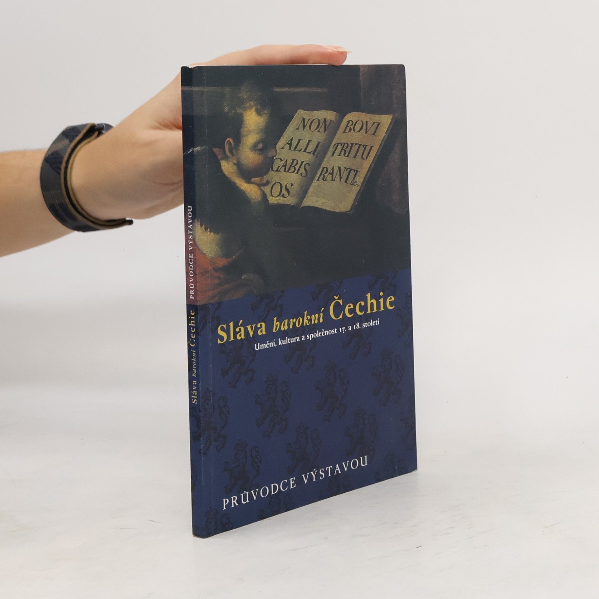 The Glory of the Baroque in Bohemia. Essays on art, culture and society in the 17th and 18th centuries.