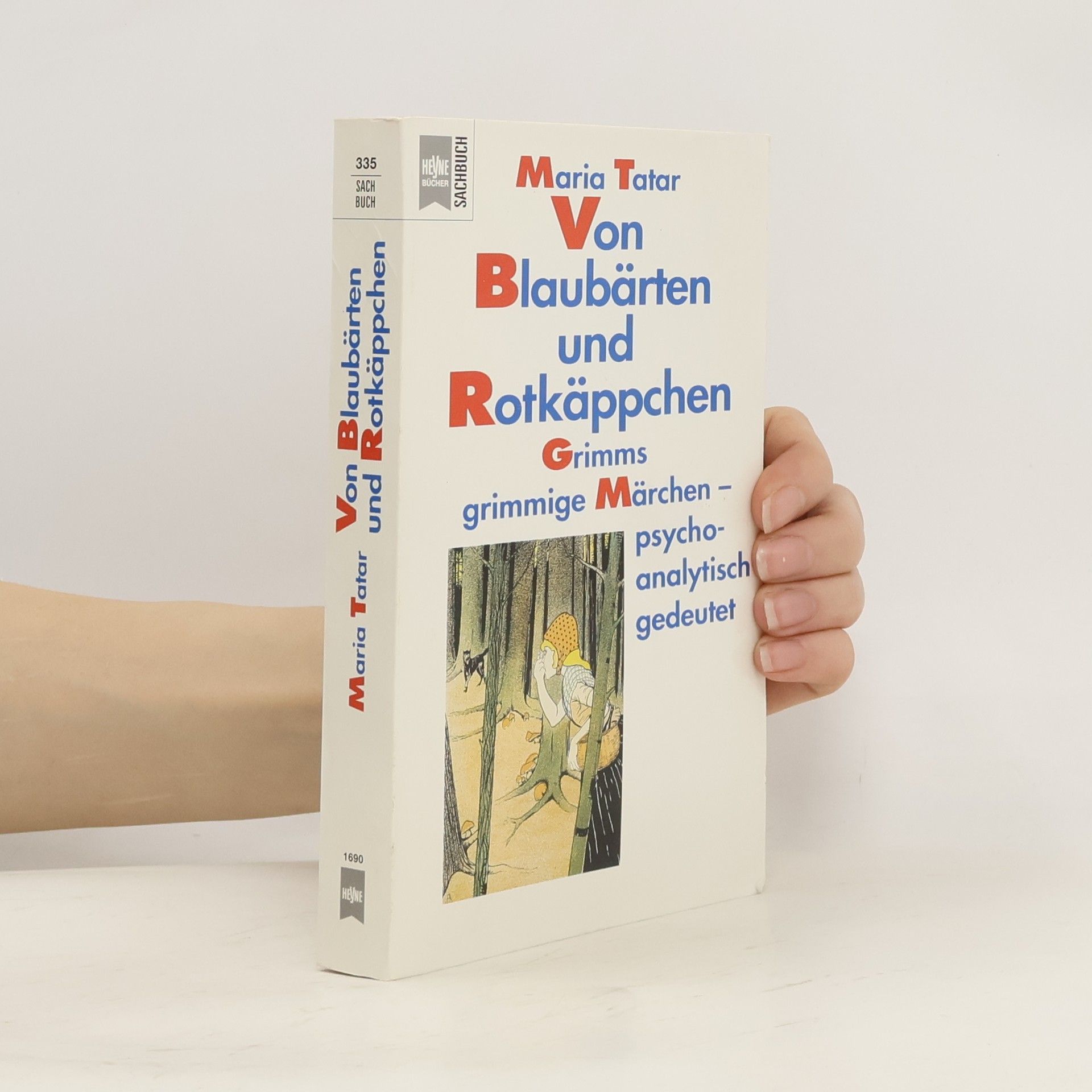 Maria Tatar Von Blaubärten und Rotkäppchen. Grimms grimmige Märchen psycho-analytisch gedeutet