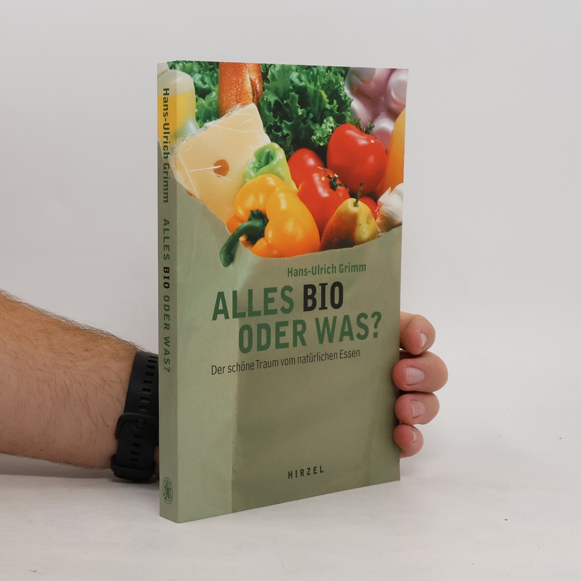 Hans Ulrich Grimm Alles bio oder was?