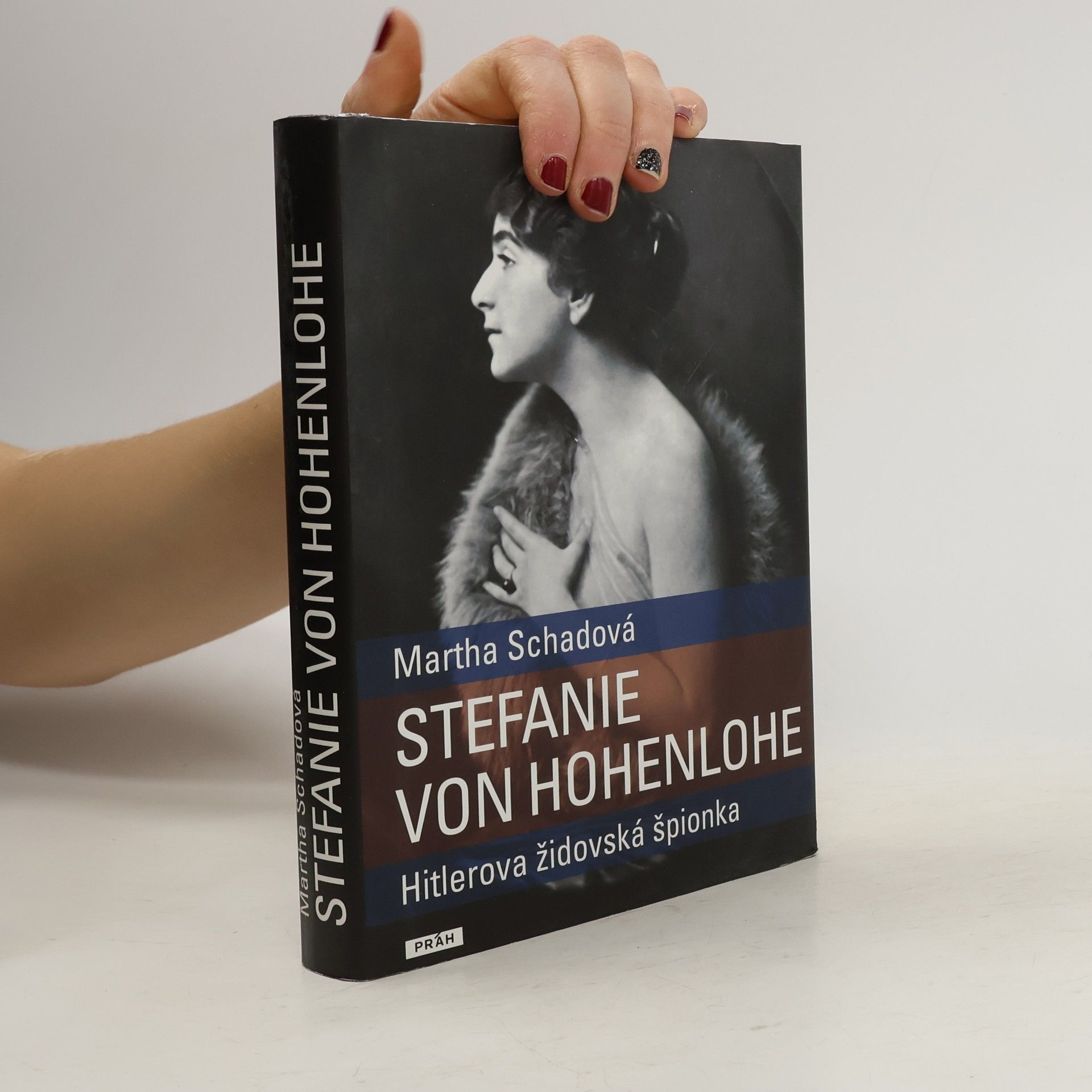 Martha Schad Stefanie von Hohenlohe. Hitlerova židovská špionka