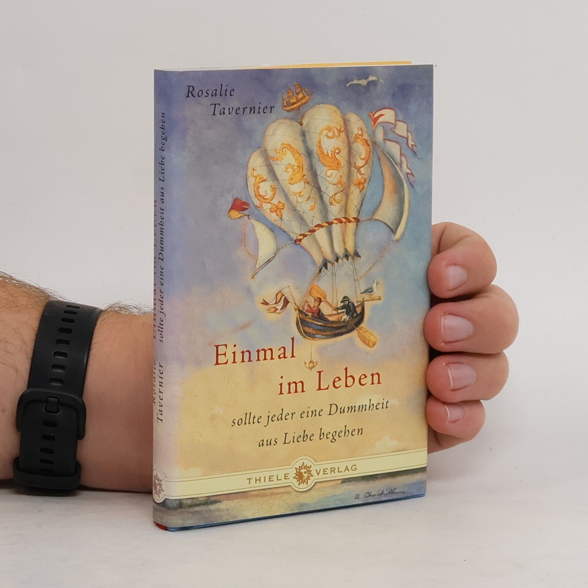Rosalie Tavernier Einmal im Leben sollte jeder eine Dummheit aus Liebe begehen