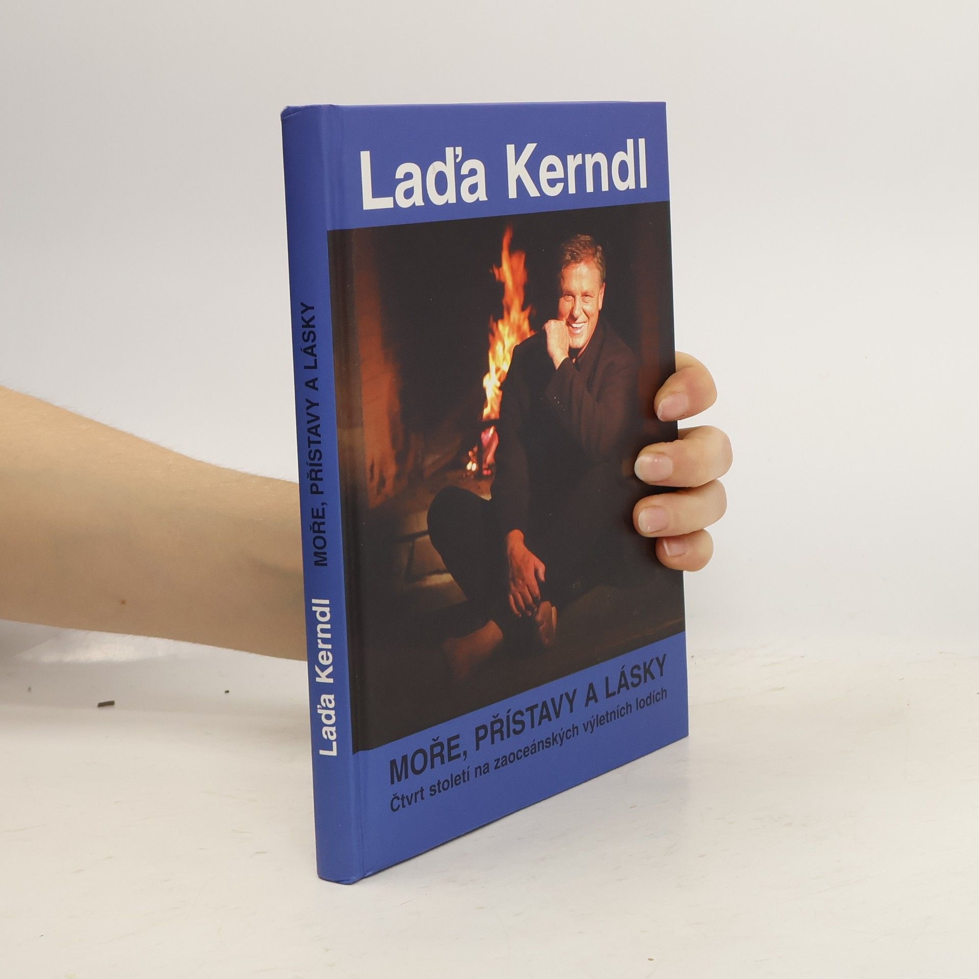 Laďa Kerndl Moře, přístavy a lásky. Čtvrt století na zaoceánských výletních lodích