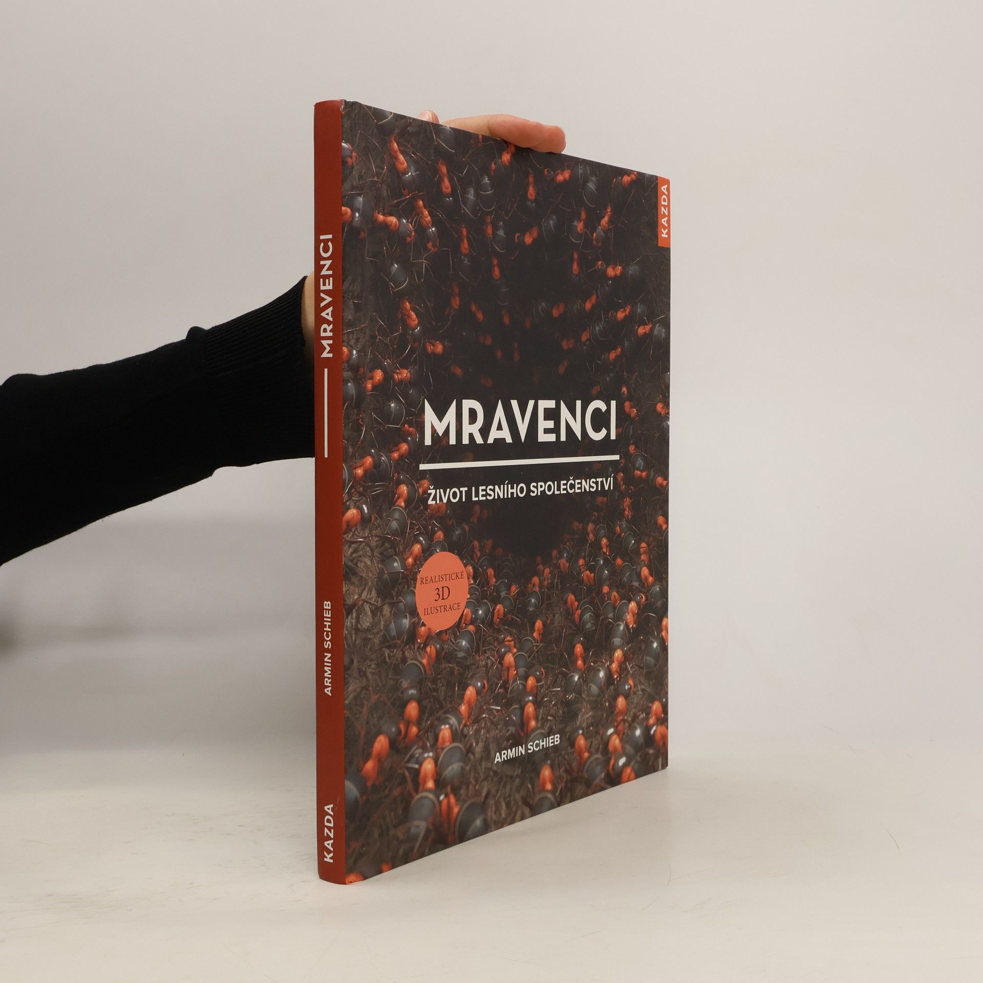 Armin Schieb Mravenci : život lesního společenství