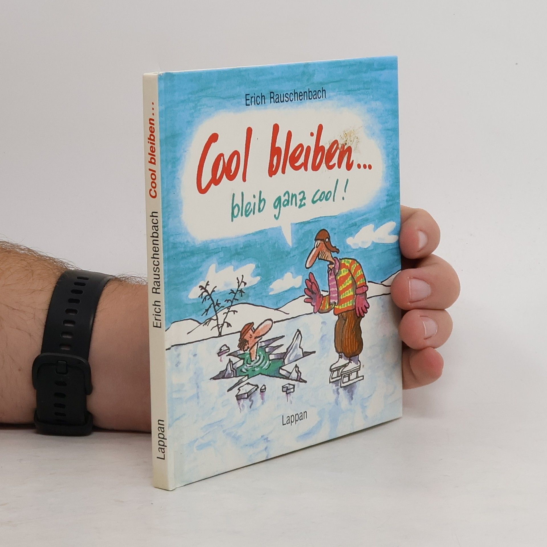 Erich Rauschenbach Cool bleiben ... bleib ganz cool!