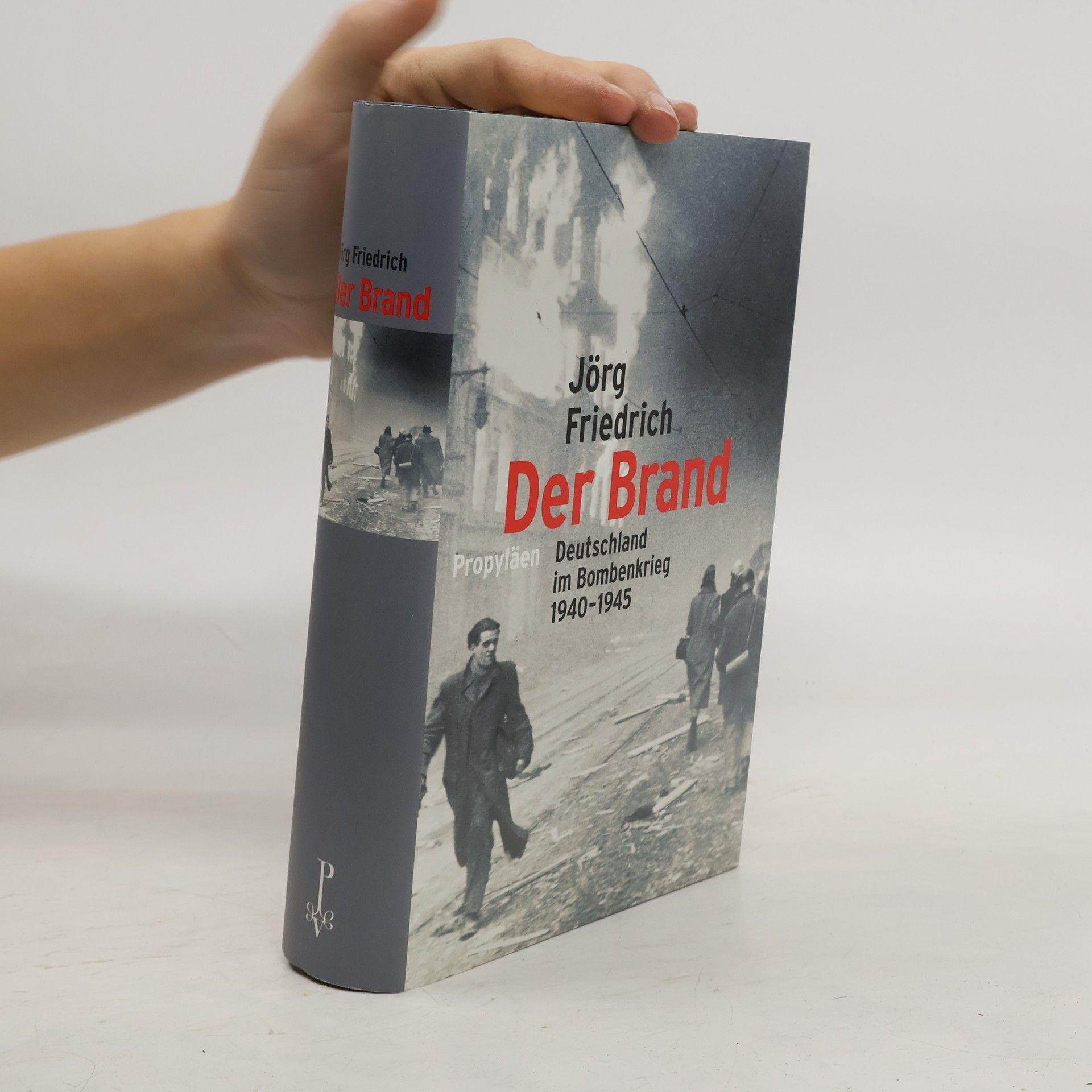 Jörg Friedrich Der Brand : Deutschland im Bombenkrieg 1940-1945