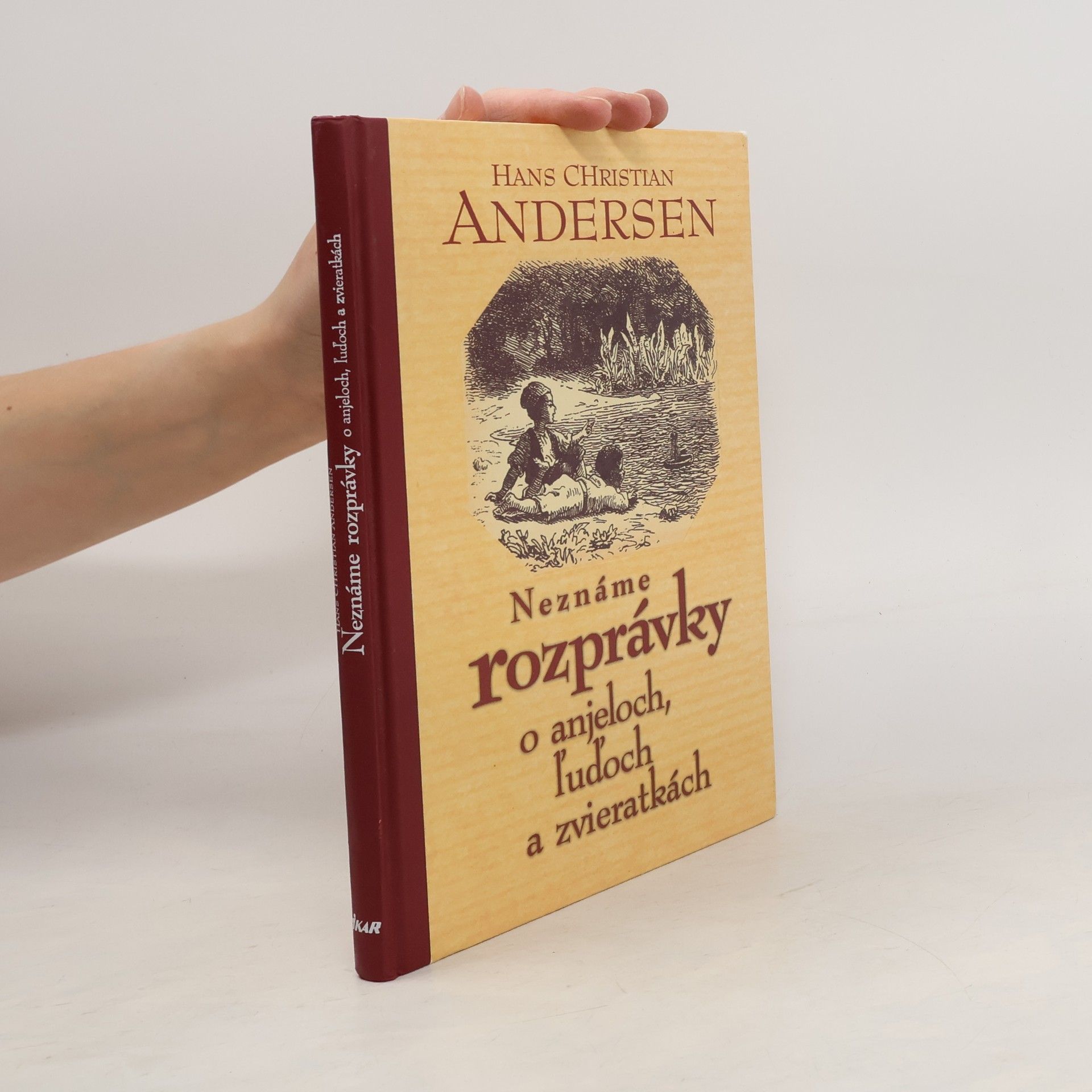 Hans-Christian Andersen Neznáme rozprávky o anjeloch, ľuďoch a zvieratkách