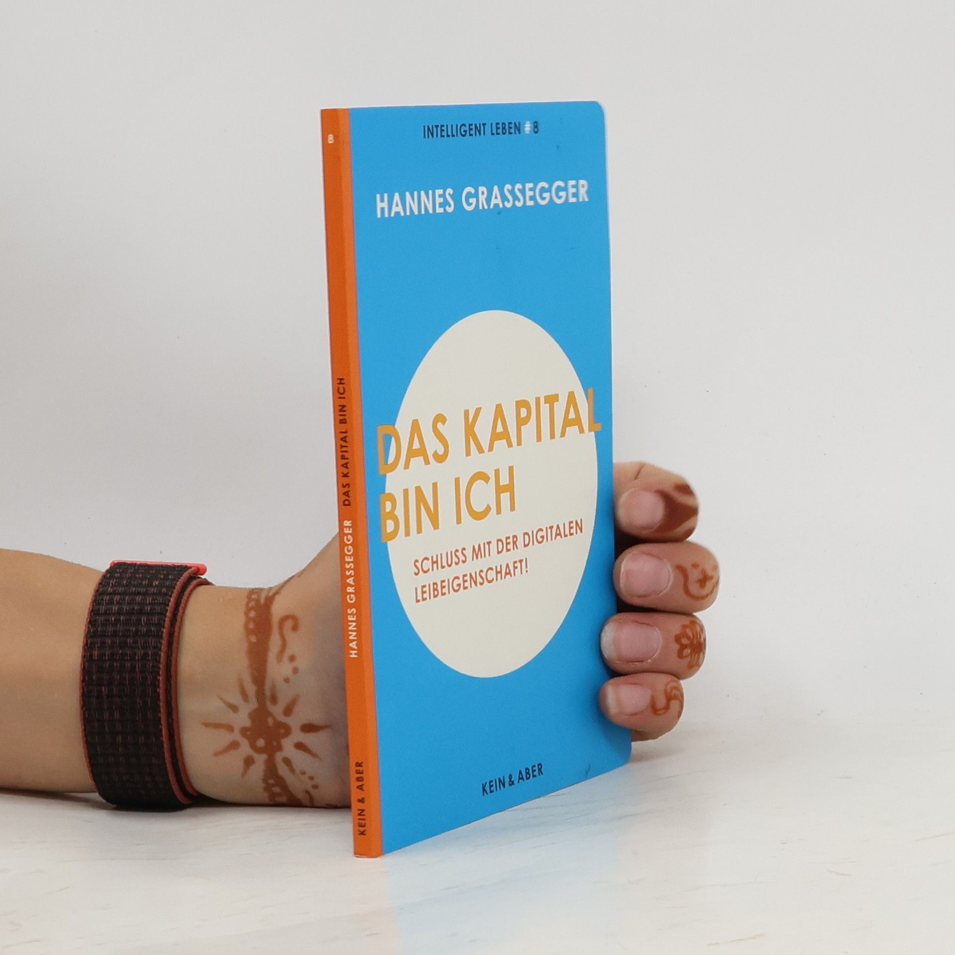 Hannes Grassegger Das Kapital bin ich