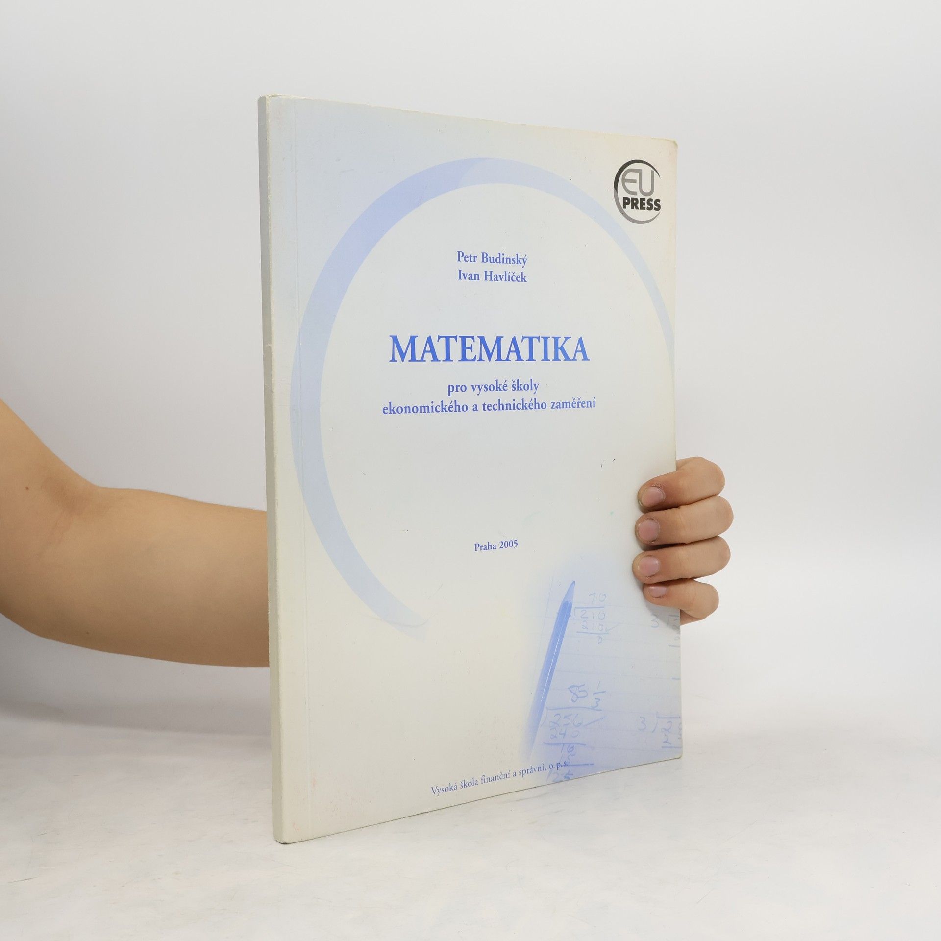 Petr Budinský Matematika pro vysoké školy ekonomického a technického zaměření