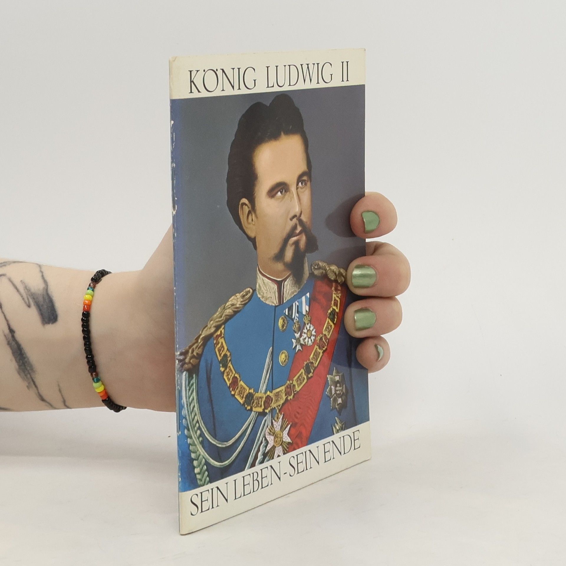 König Ludwig II. Sein Leben sein Ende