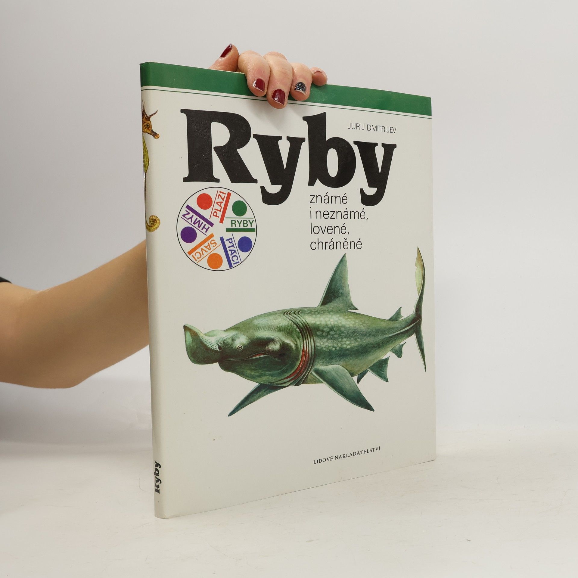 Jurij Dmitrijevič Dmitrijev Ryby. Známé i neznámé, lovené, chráněné