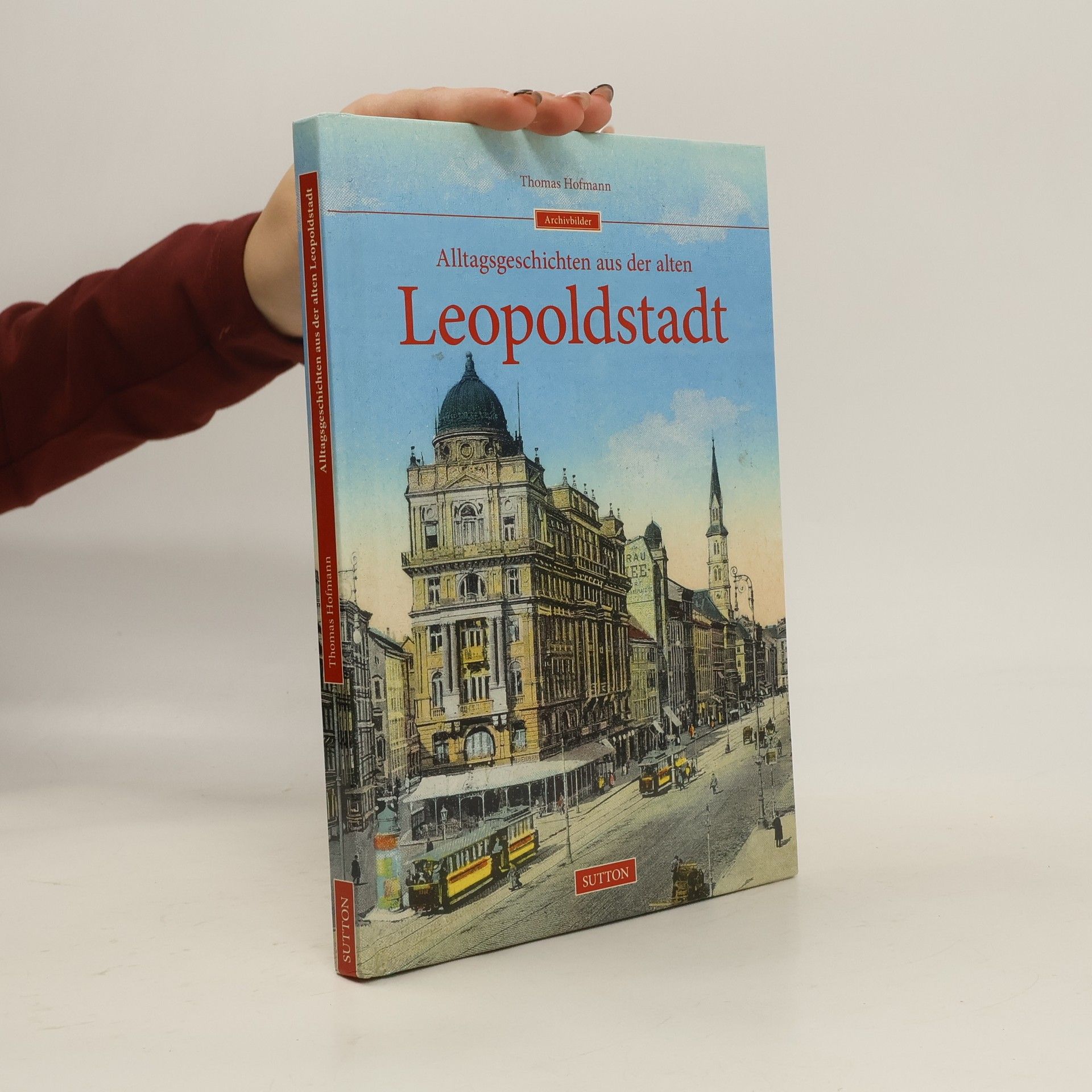 Thomas Hofmann Alltagsgeschichten aus der alten Leopoldstadt