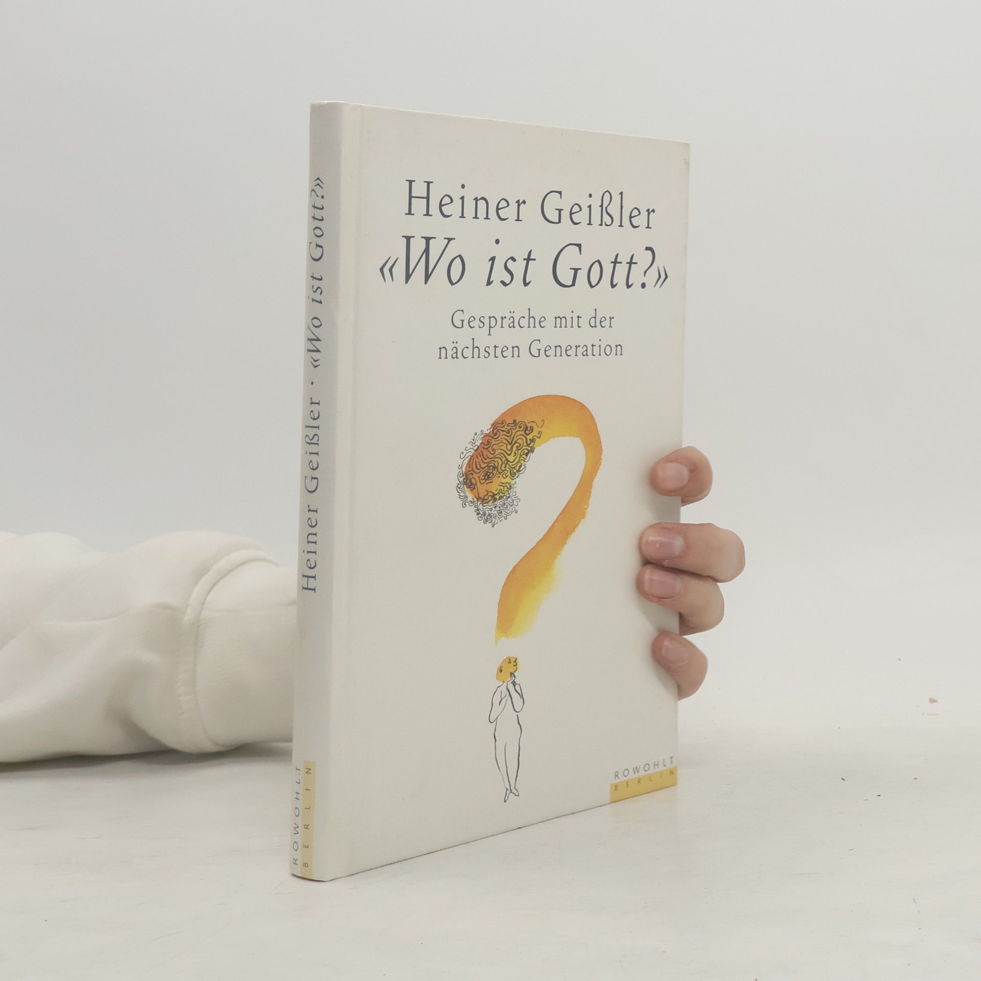 Heiner Geißler "Wo ist Gott?"