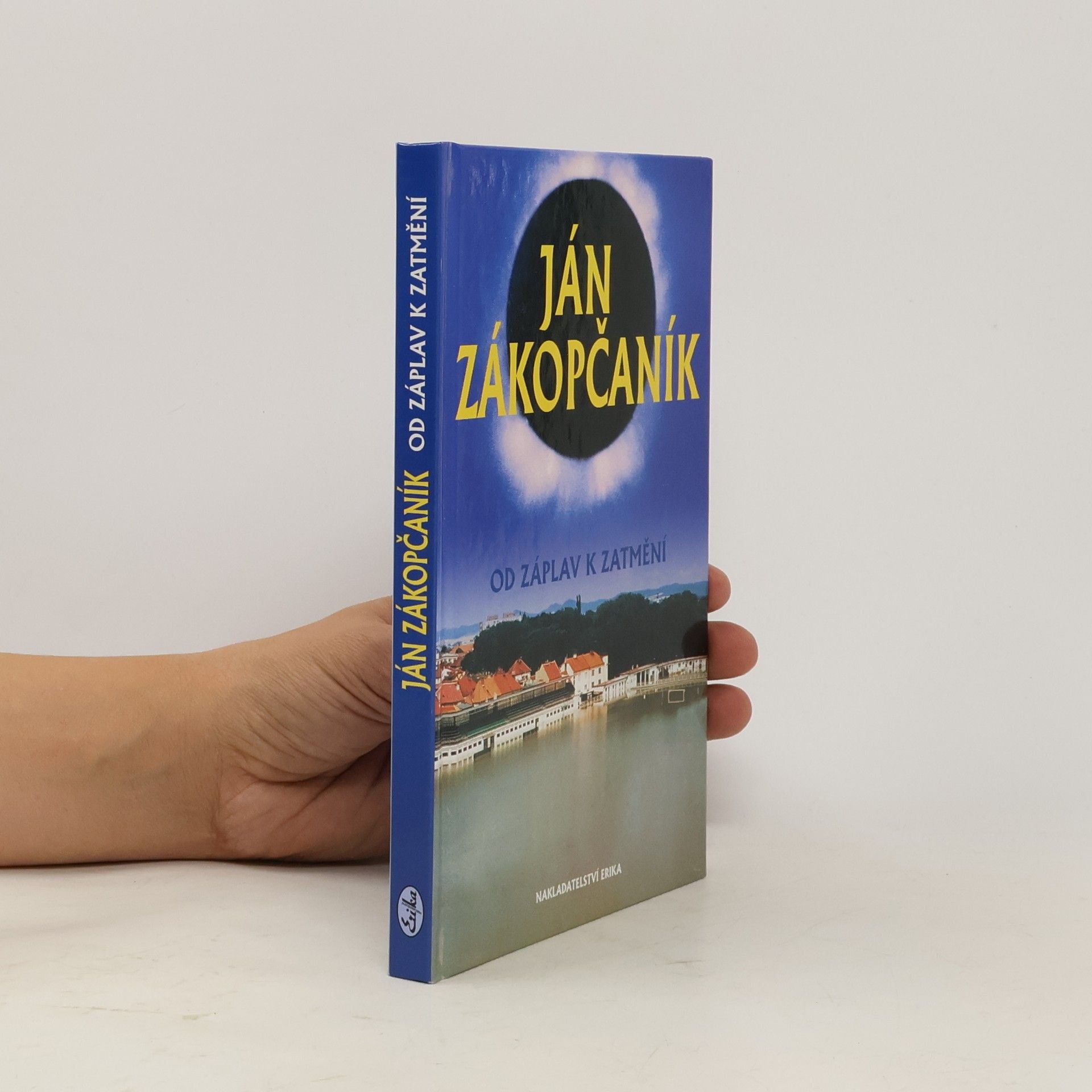 Ján Zákopčaník Od záplav k zatmění