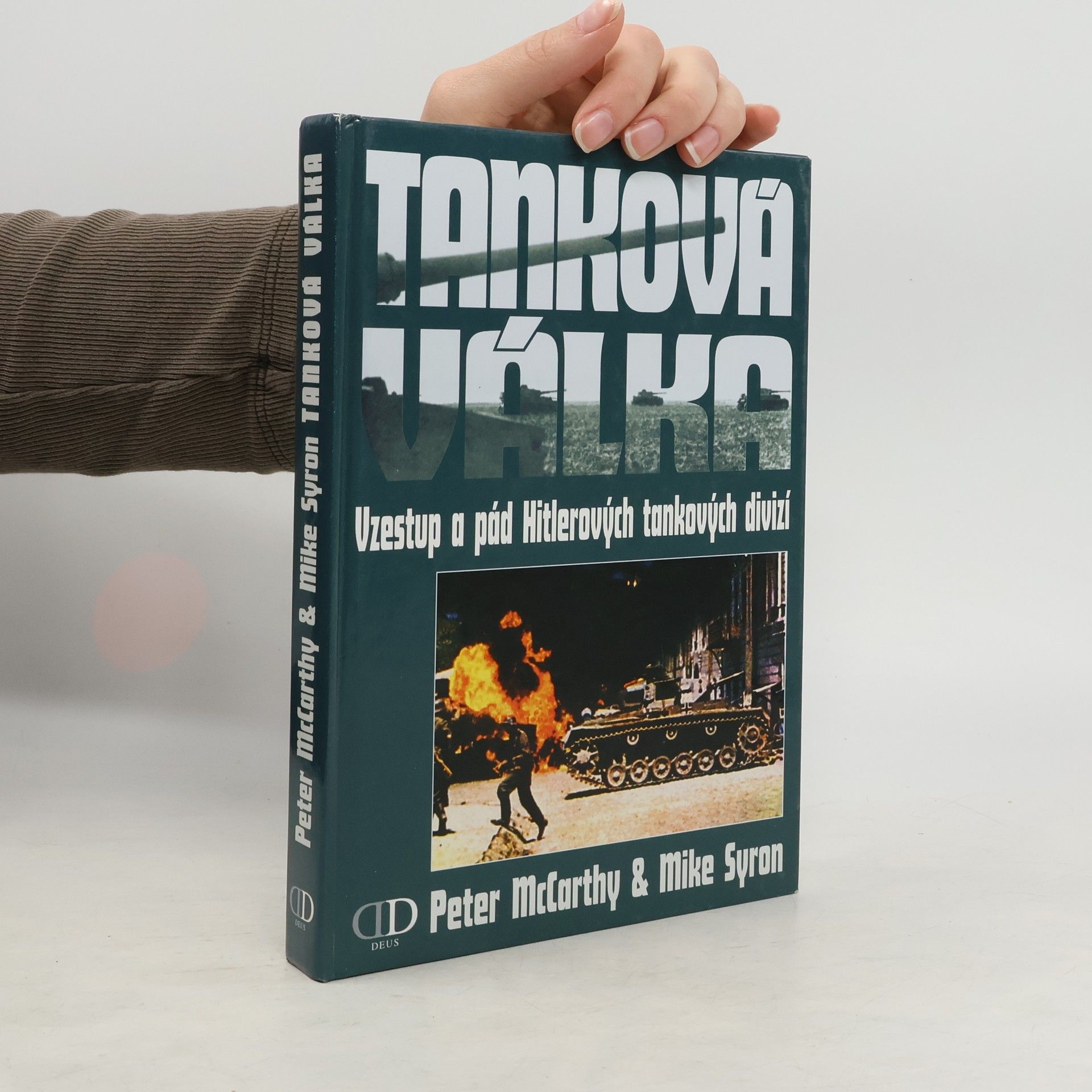 Tanková válka : vzestup a pád Hitlerových tankových divizí