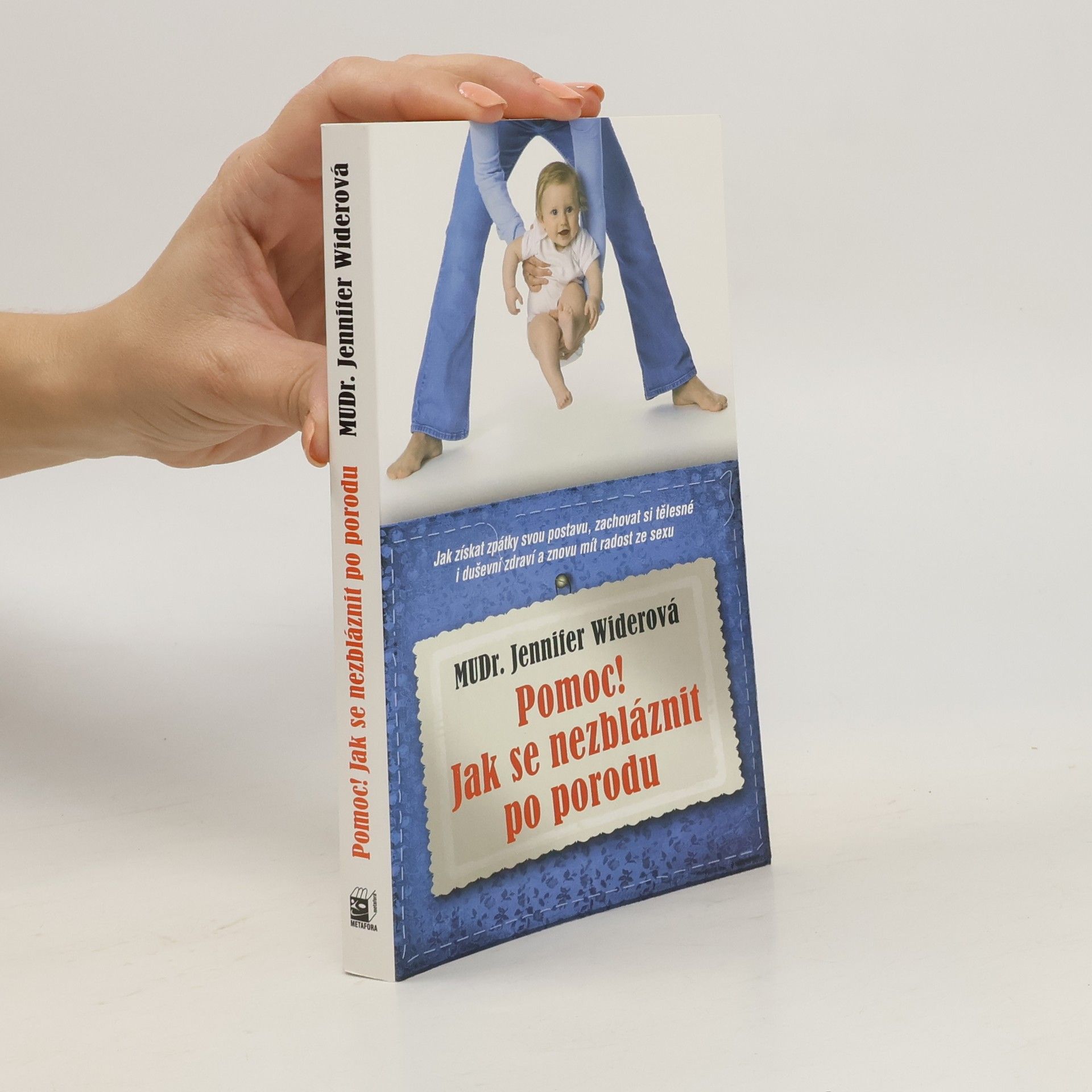 Jennifer Wider Pomoc! Jak se nezbláznit po porodu