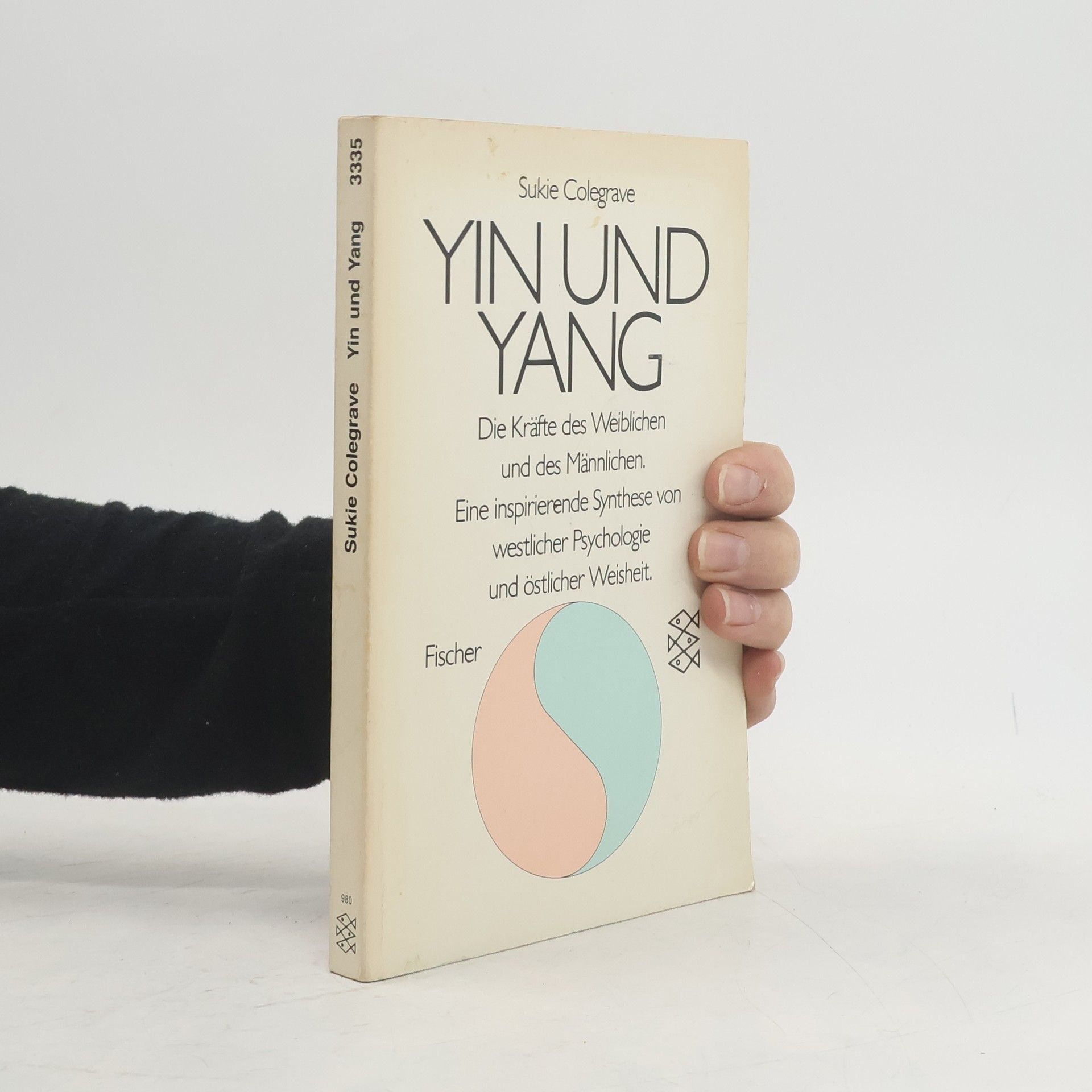 Sukie Colegrave Yin und Yang : die Kräfte des Weiblichen und des Männlichen