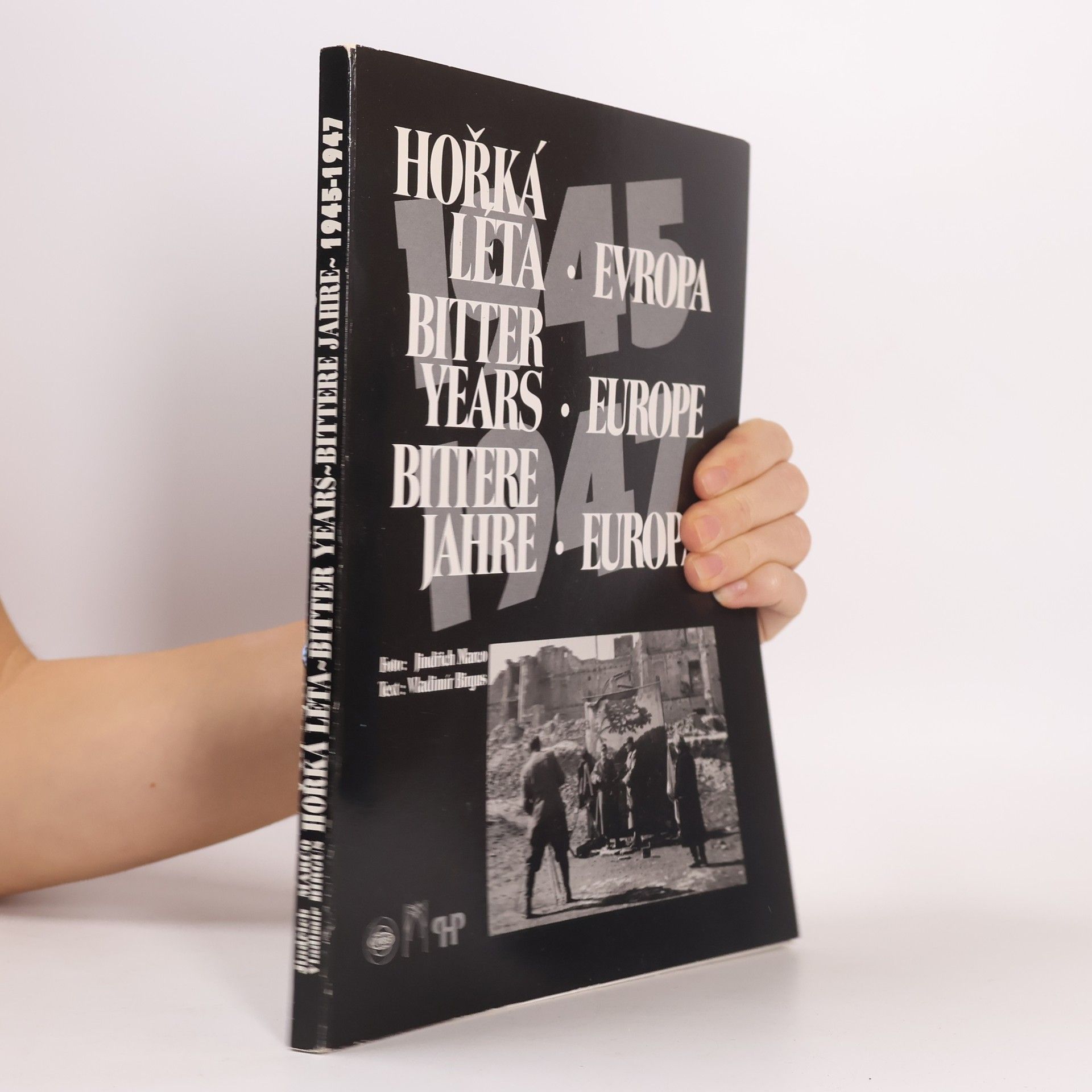 Vladimír Birgus Hořká léta - Evropa. Bittere Jahre - Europa. Bitter Years - Europe. (ve třech jazycích)