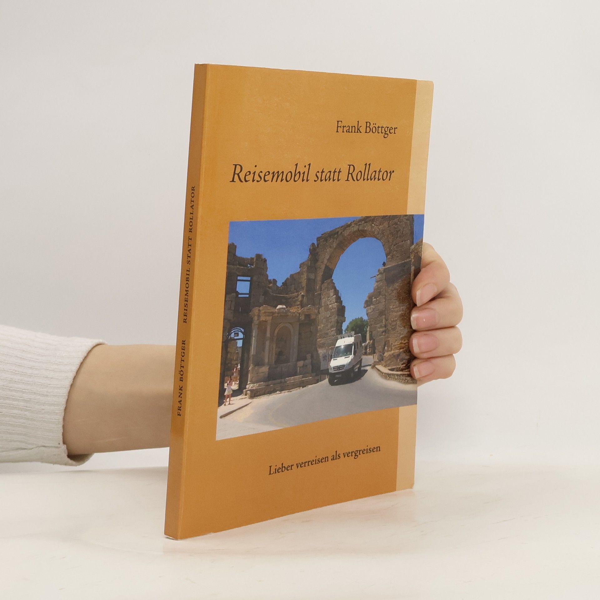 Frank Böttger Reisemobil statt Rollator