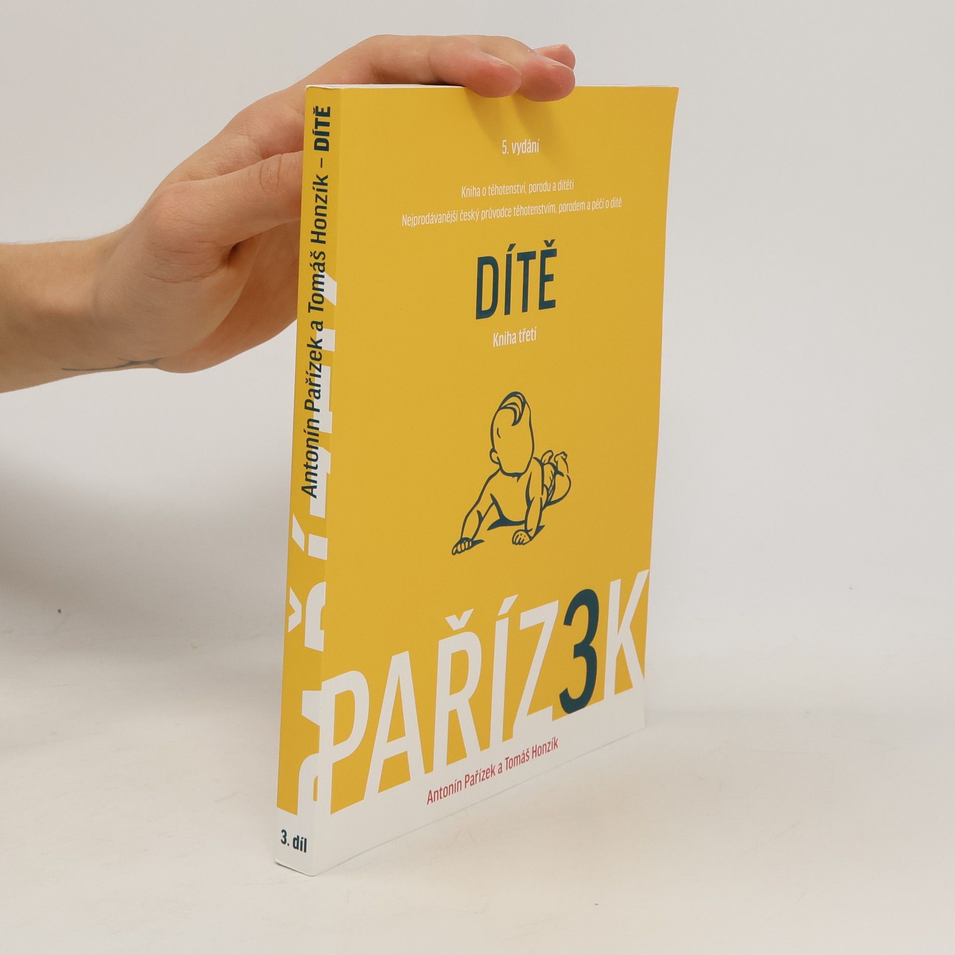 Antonín Pařízek Kniha o těhotenství, porodu a dítěti: 3. díl, Dítě
