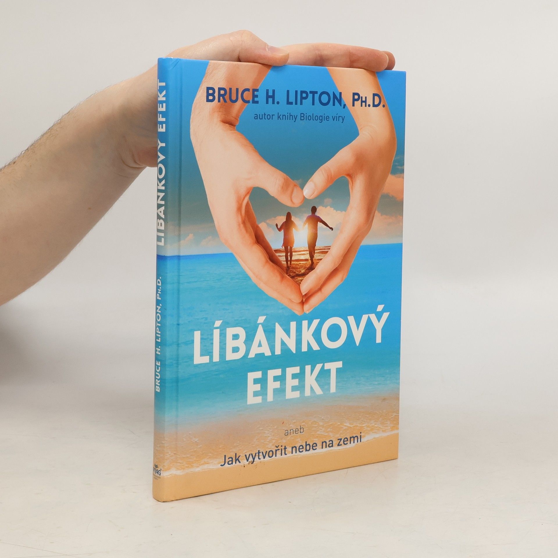 Bruce Lipton Líbánkový efekt, aneb, Jak vytvořit nebe na zemi