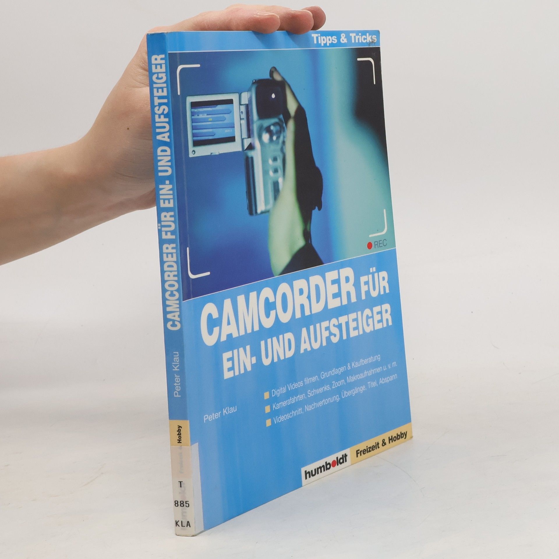 Peter Klau Camcorder für Ein- und Aufsteiger