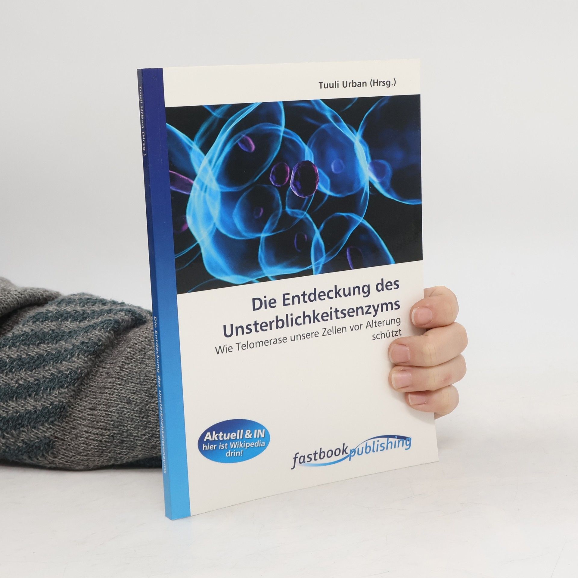 Tuuli Urban Die Entdeckung des Unsterblichkeitsenzyms