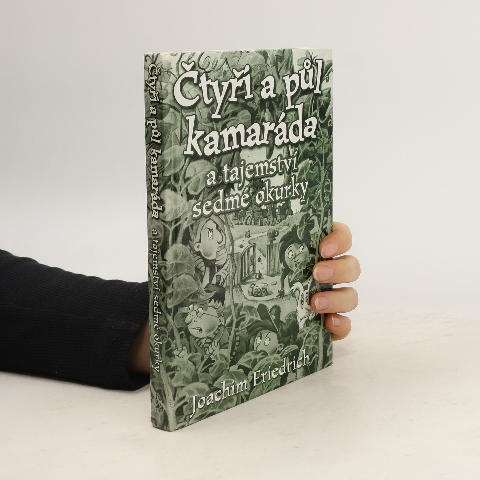 Joachim-Friedrich Kapp Čtyři a půl kamaráda a tajemství sedmé okurky