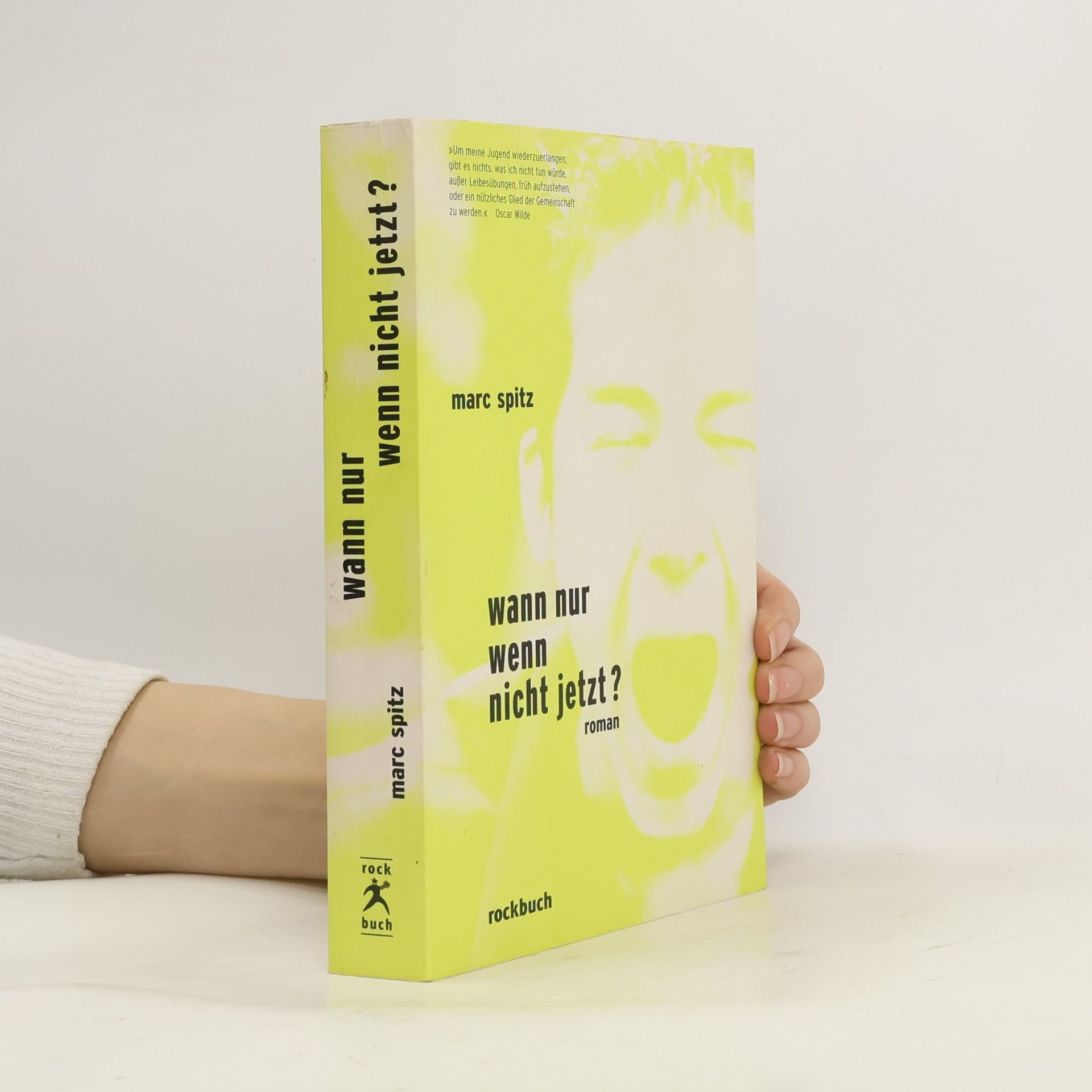 Marc Spitz Wann nur, wenn nicht jetzt?. Roman