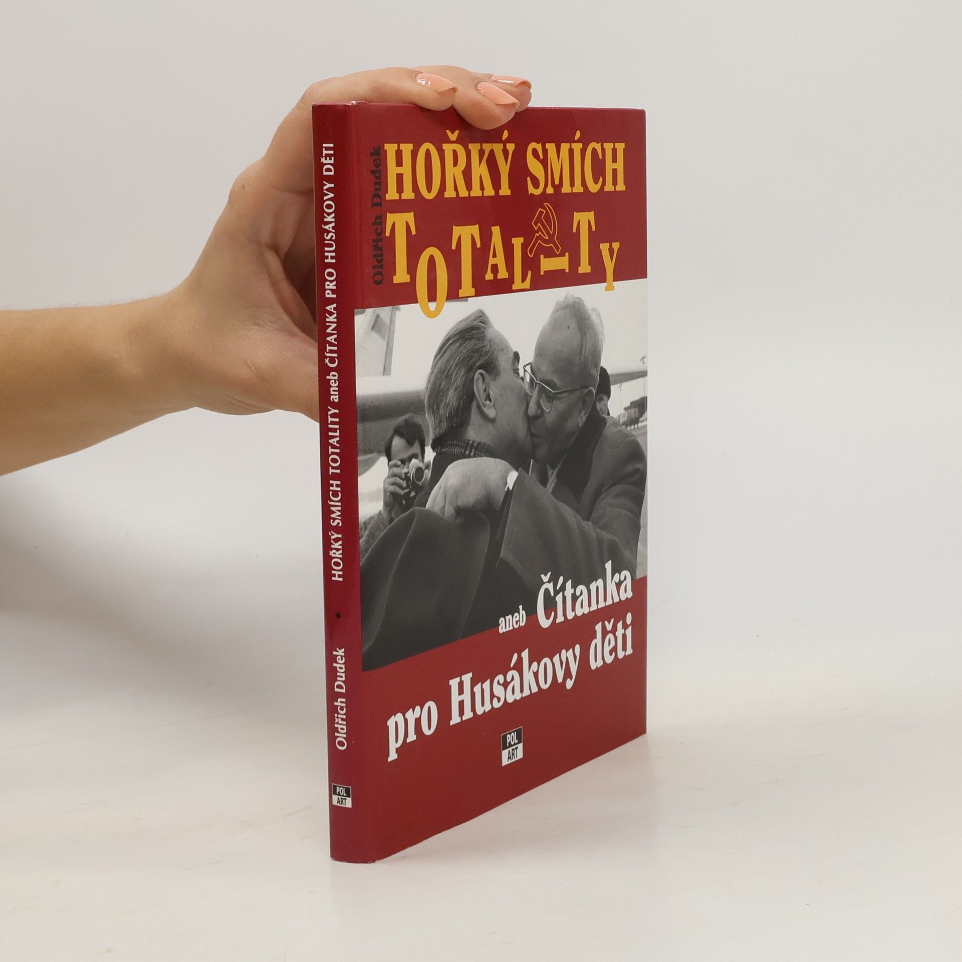 Oldřich Dudek Hořký smích totality aneb Čítanka pro Husákovy děti