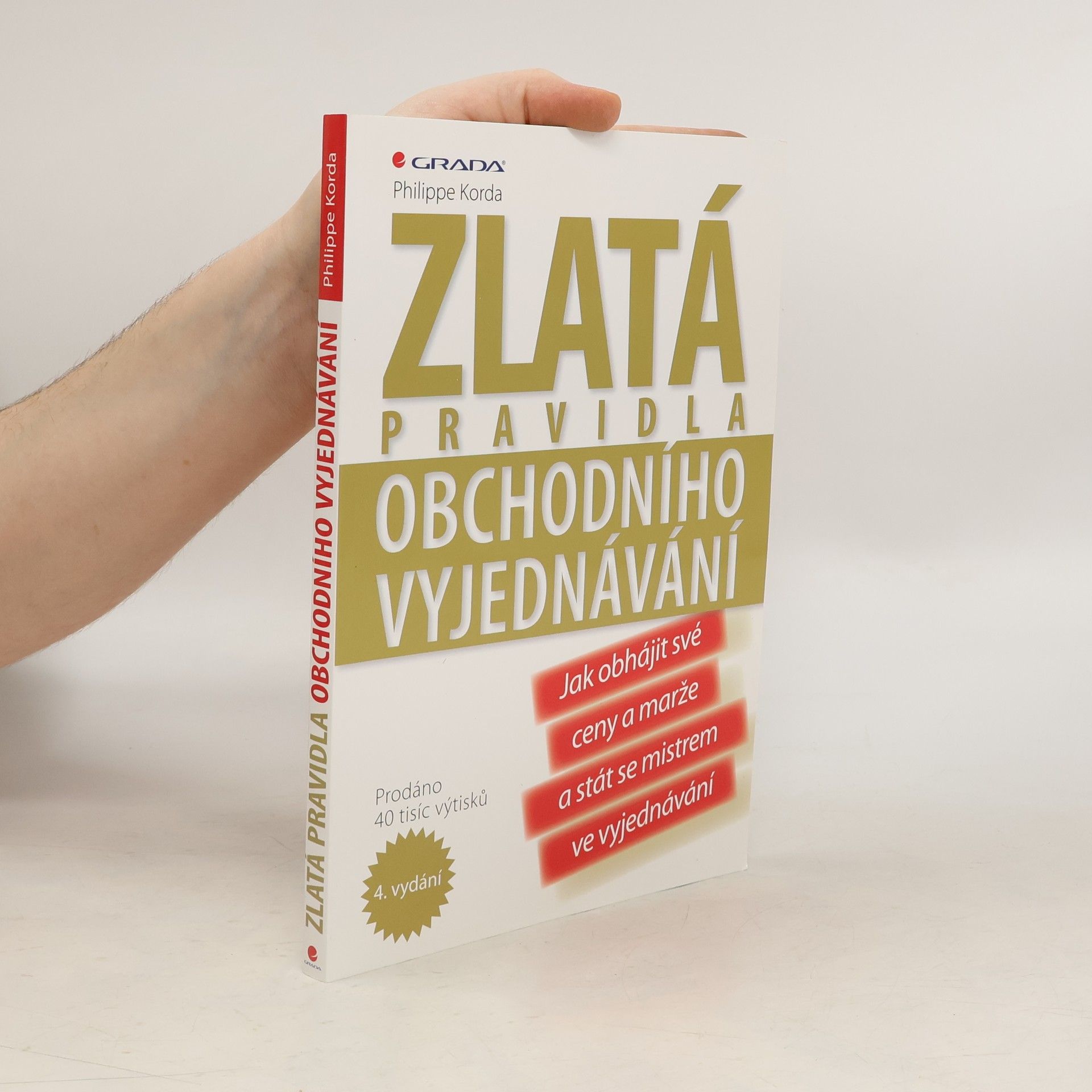 Philippe Korda Zlatá pravidla obchodního vyjednávání