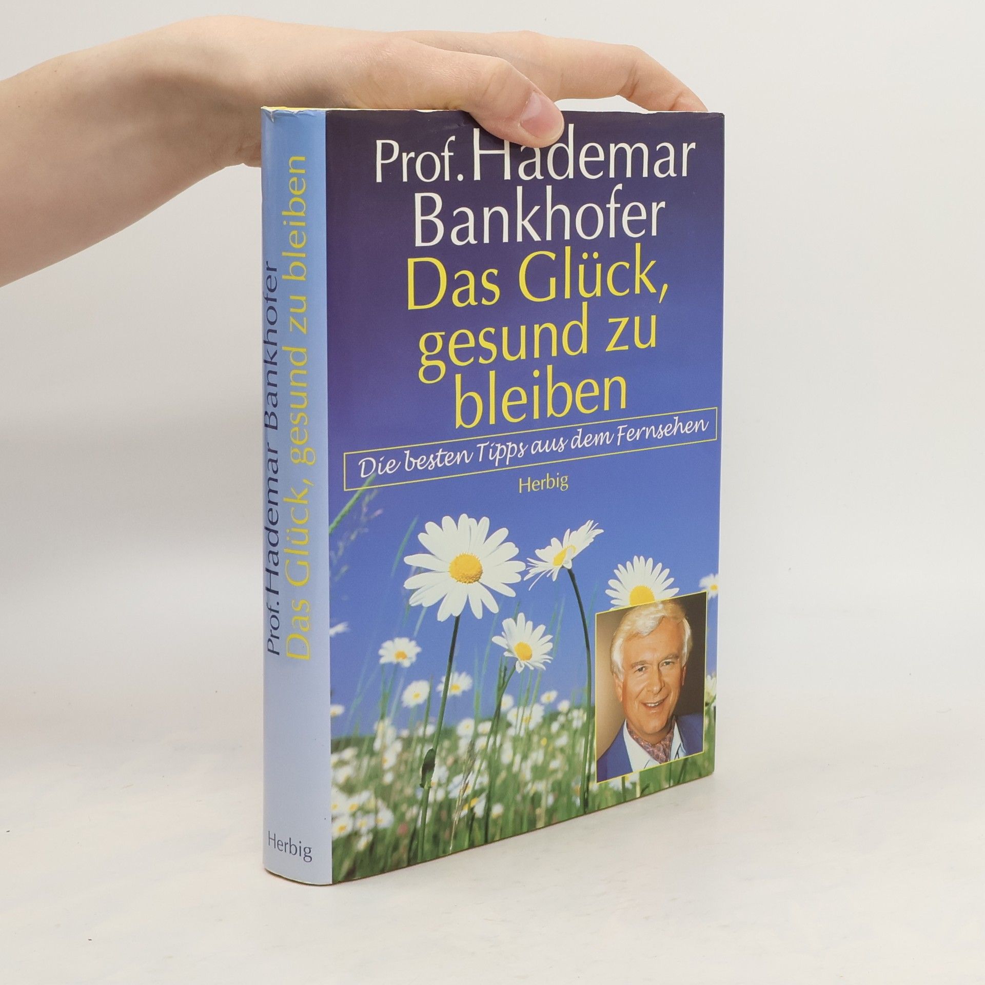 Hademar Bankhofer Das Glück, gesund zu bleiben