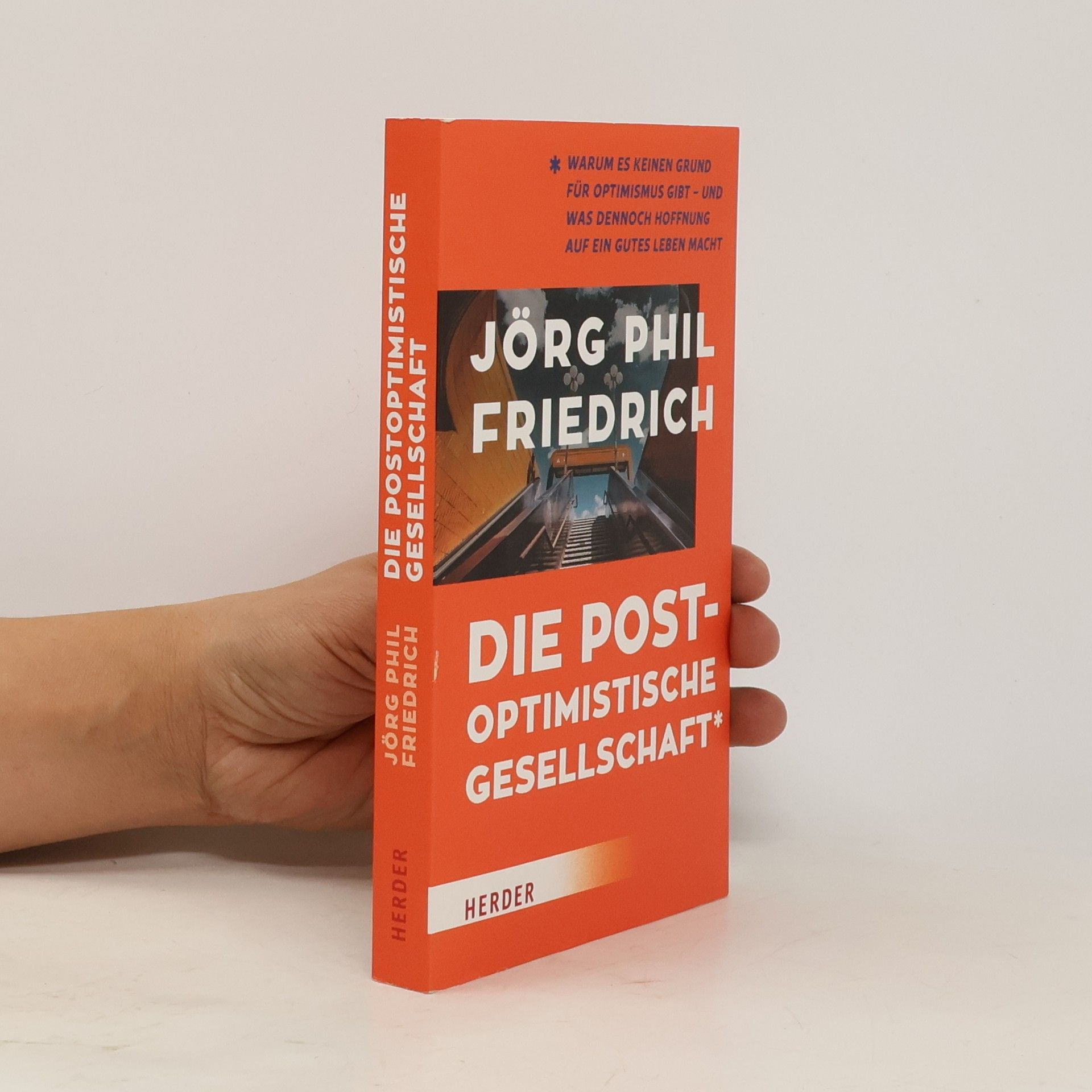 Jörg Friedrich Die postoptimistische Gesellschaft