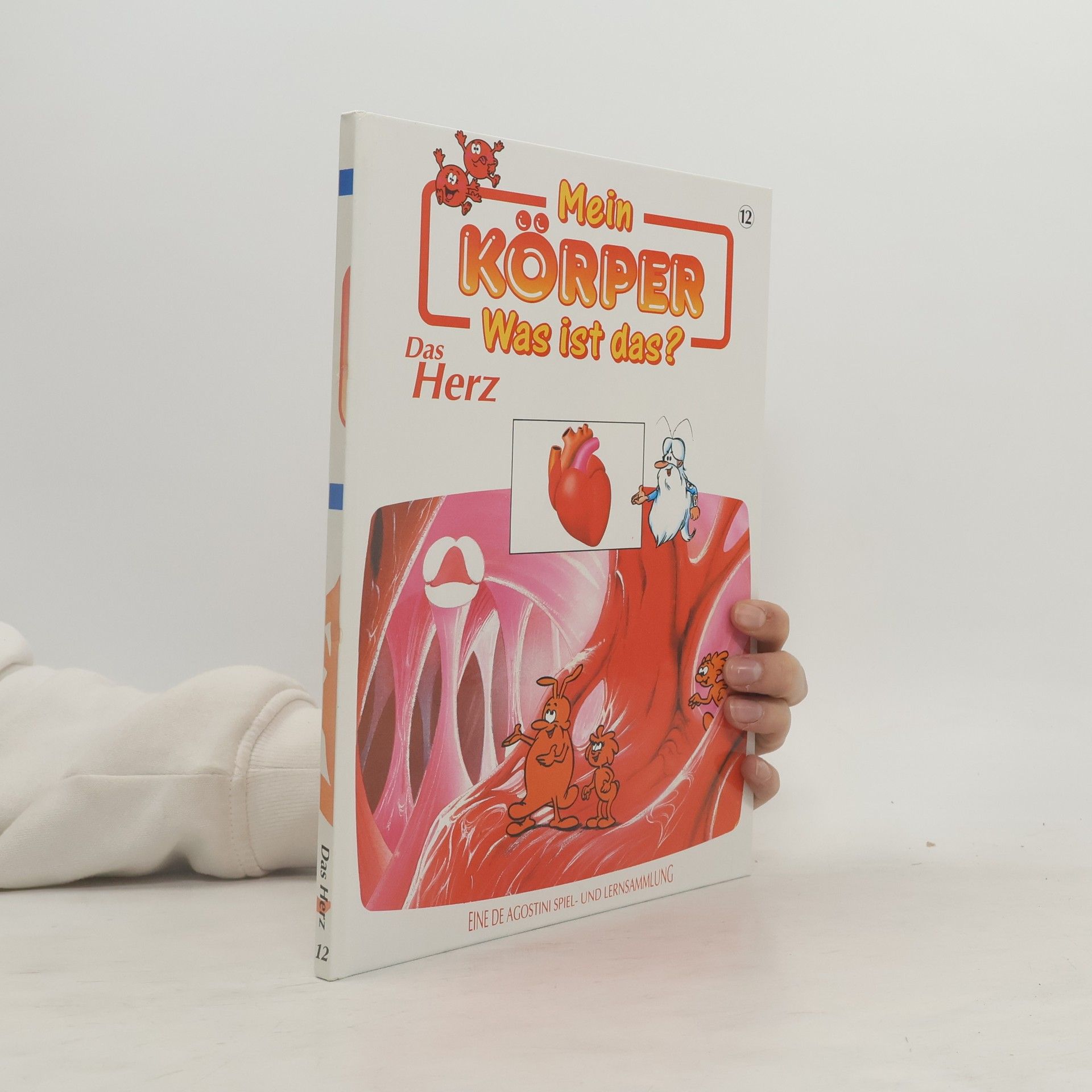 Autorenkollektiv Mein Körper Was ist das? 12. Das Herz