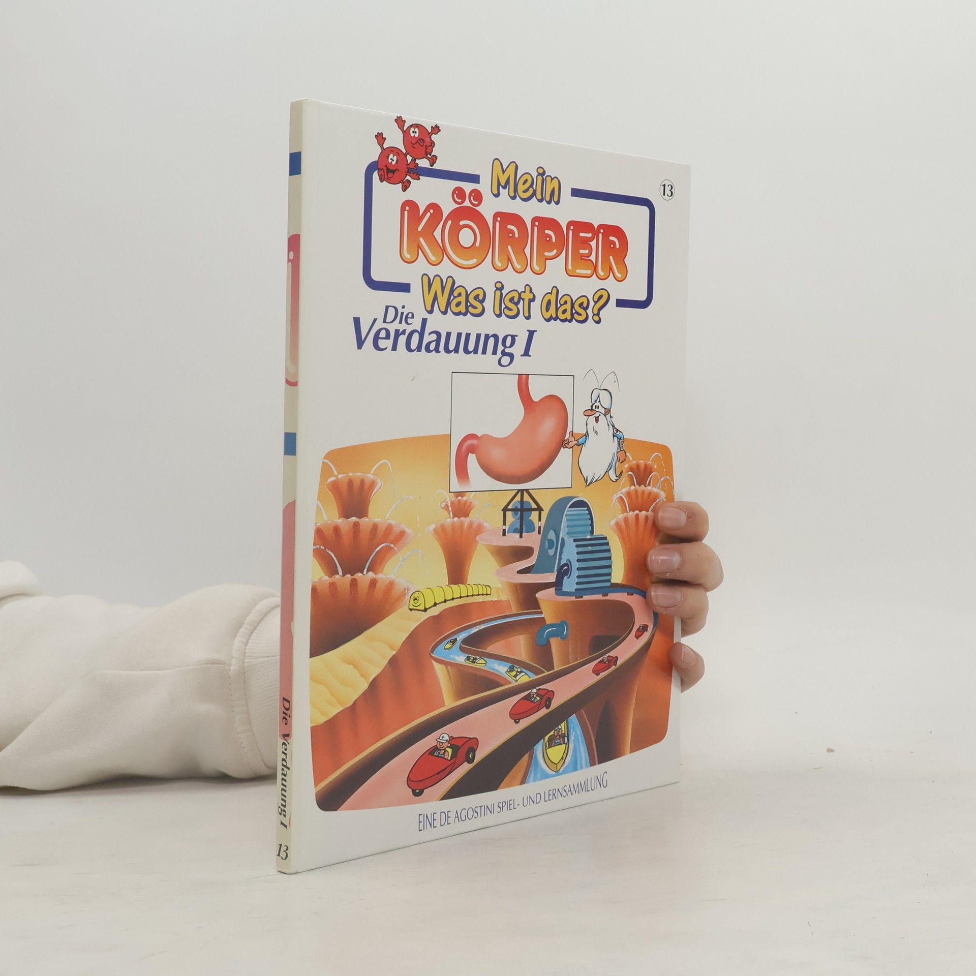 Autorenkollektiv Mein Körper. Was ist das? Die Verdauung I