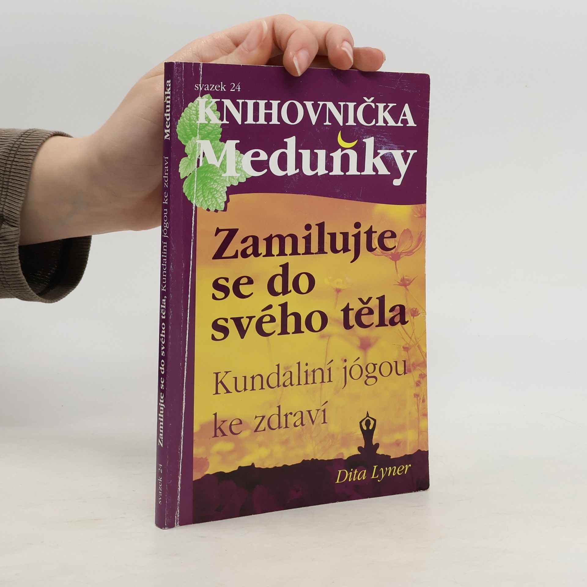 Dita Lyner Zamilujte se do svého těla: Kundaliní jógou ke zdraví